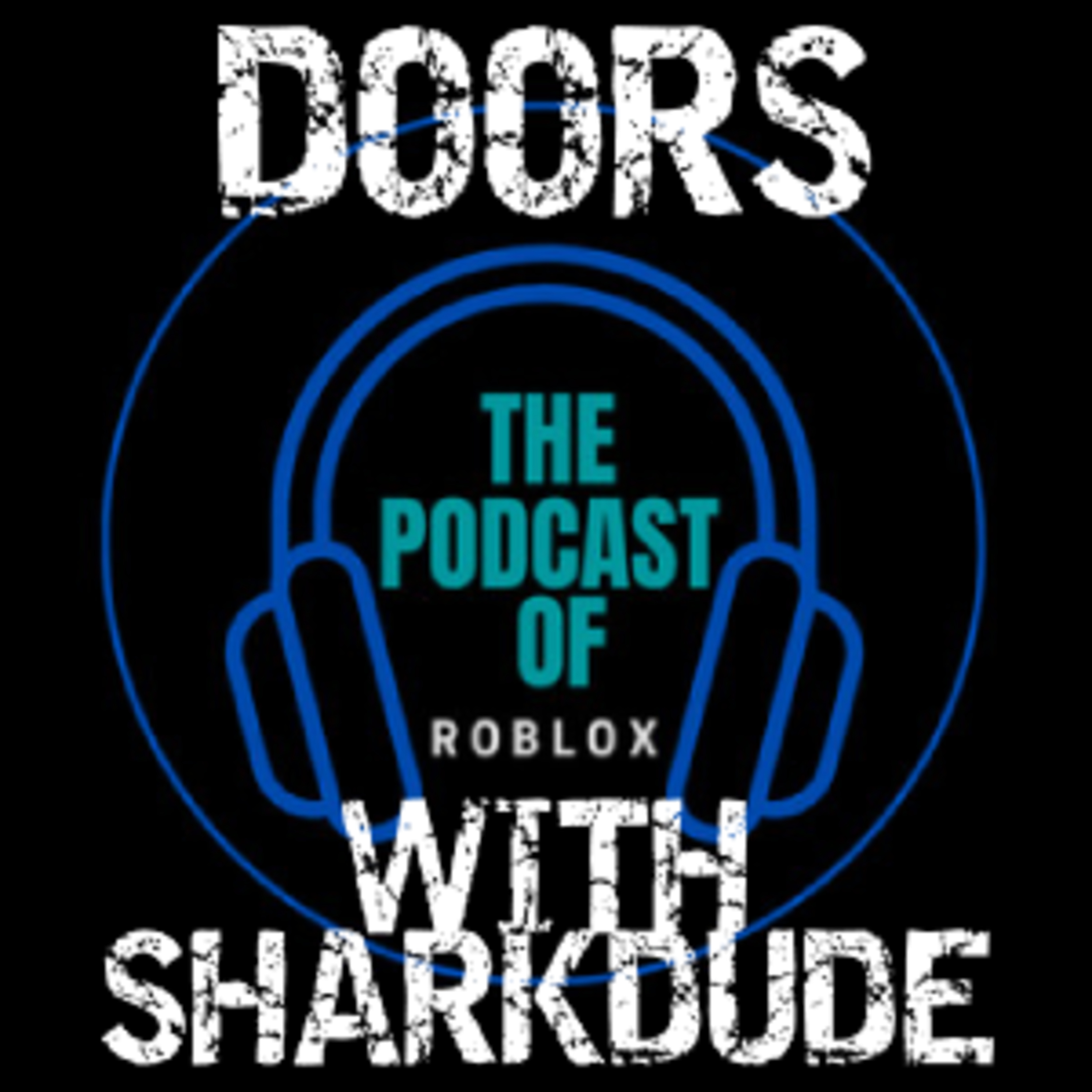 Doors with Sharkdude from The Podcast of Roblox  episode artwork