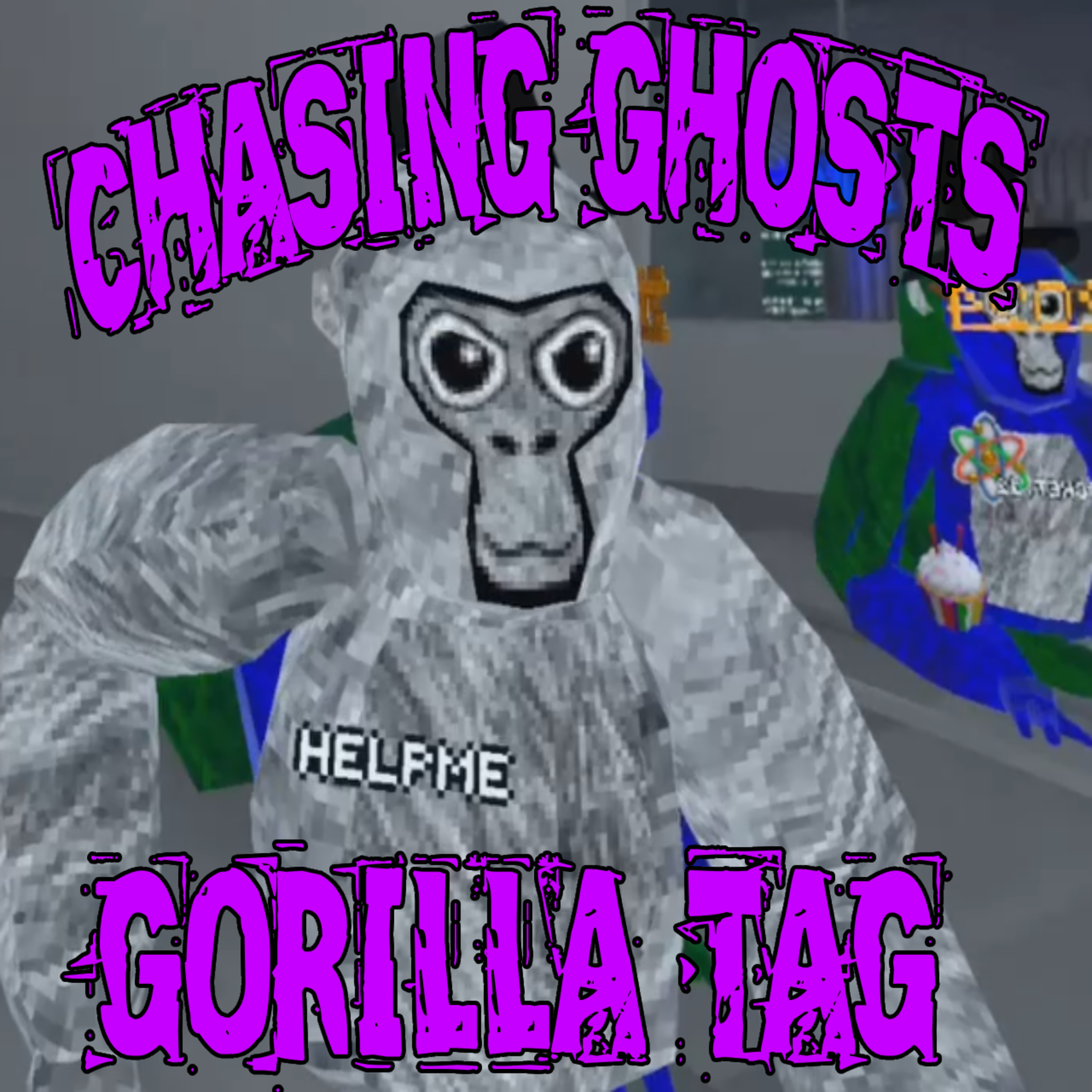 Gorrilla Tag VR - Chasing Ghosts