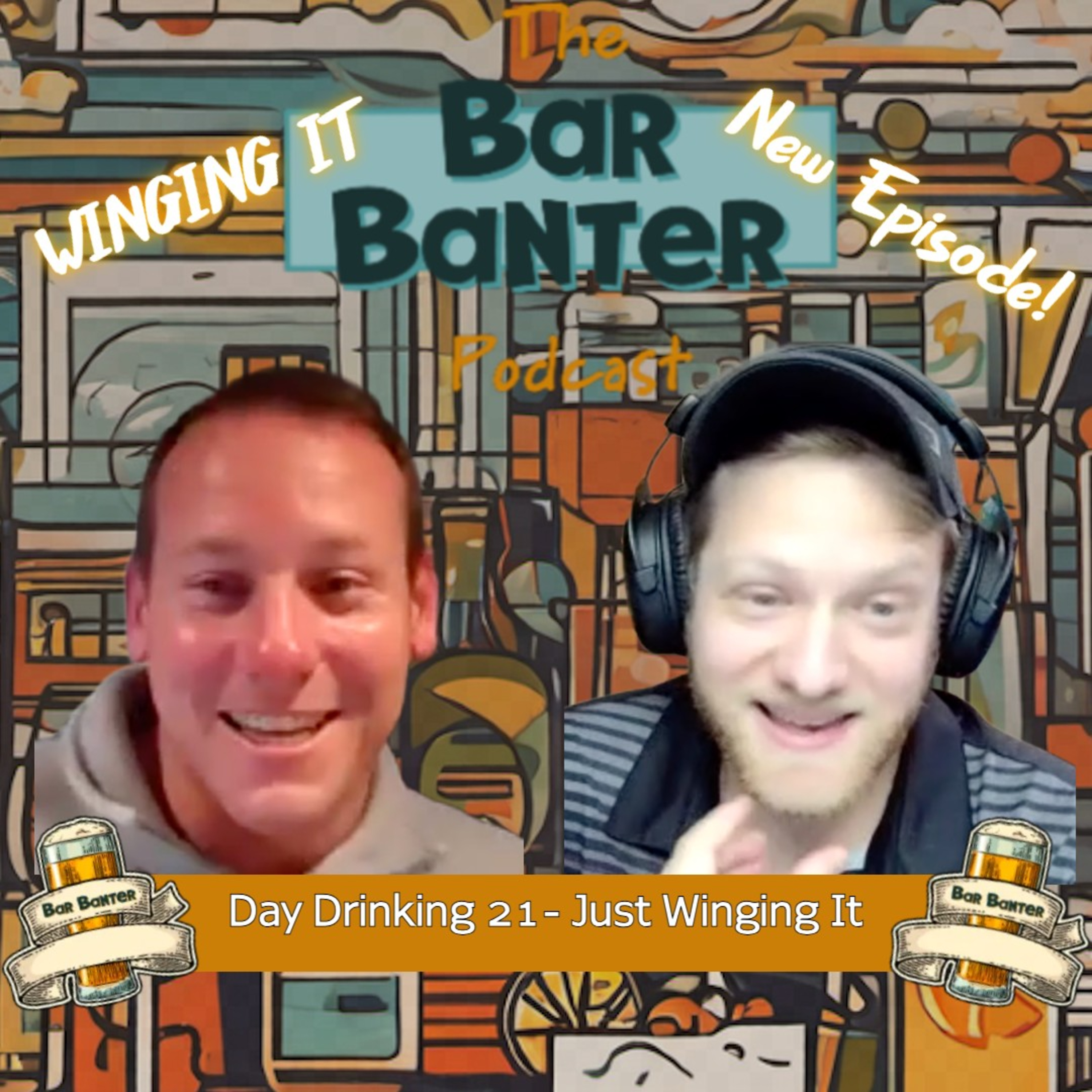 Day Drinking 21- Just Winging It