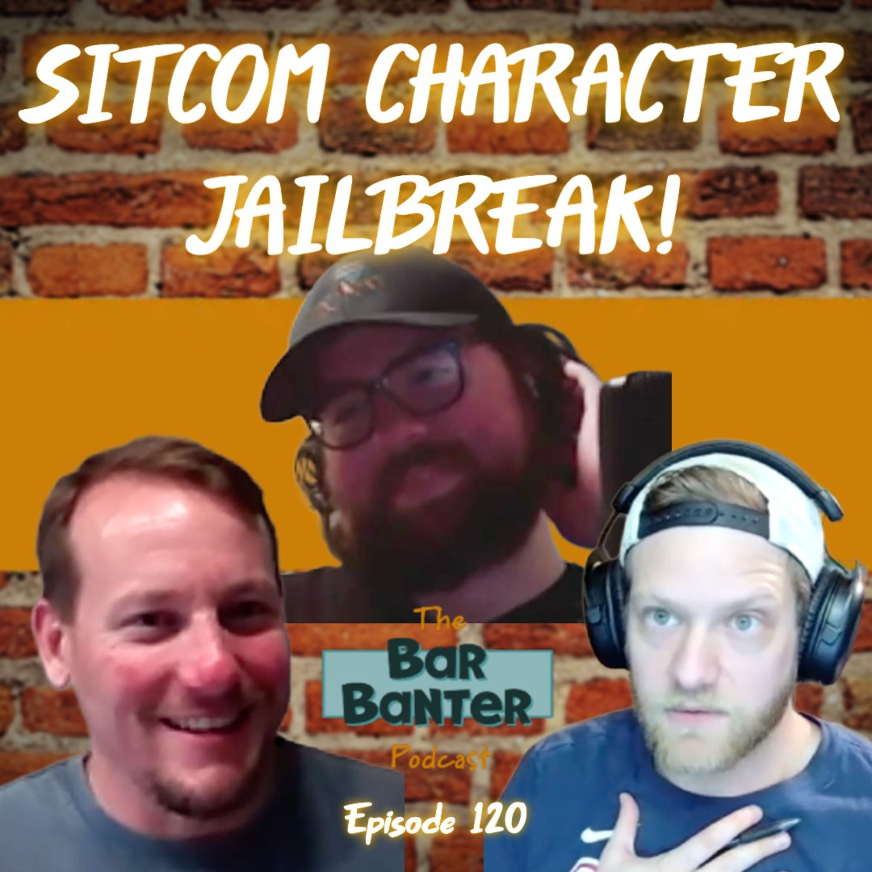 Episode 120- Sitcom Character Jail break! episode artwork