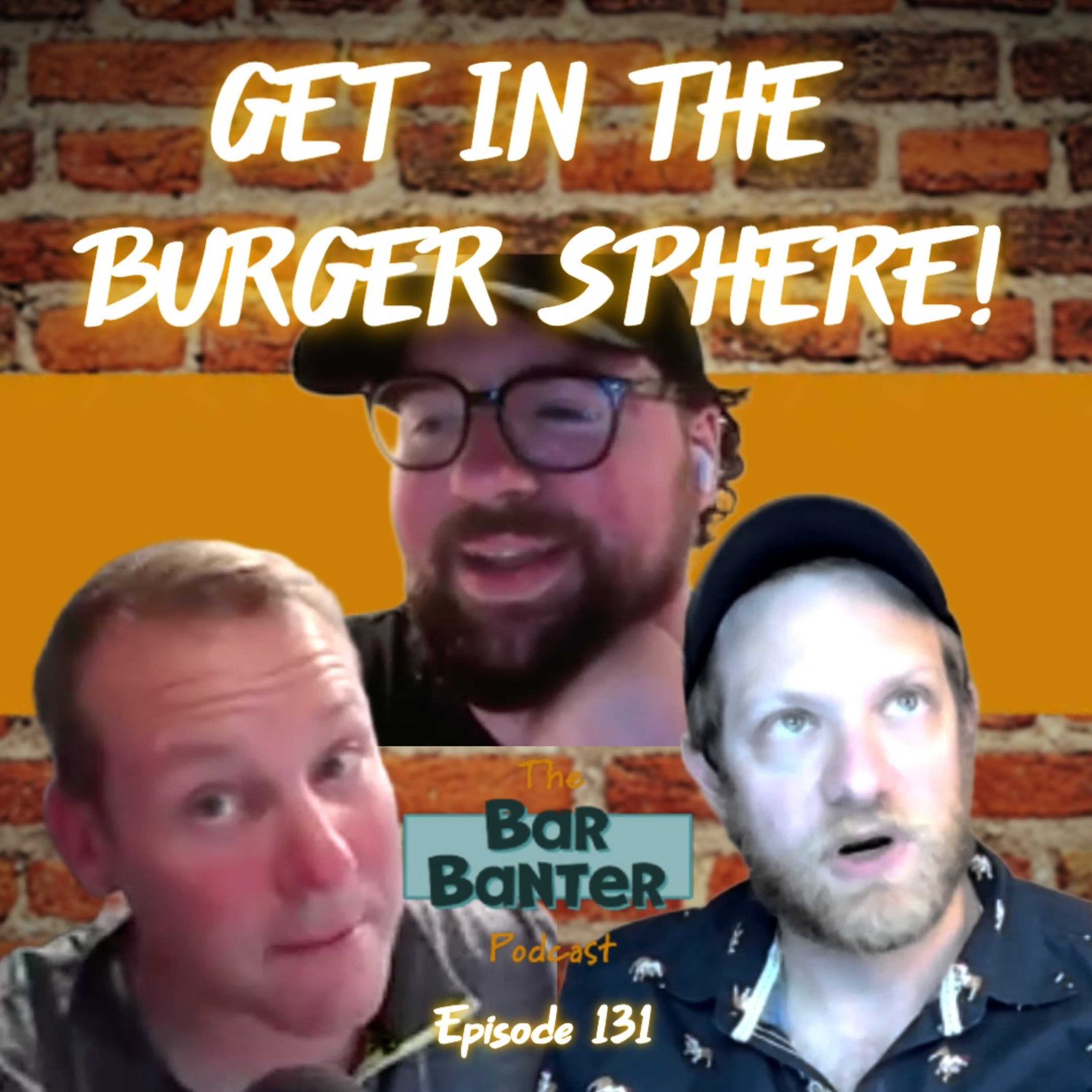 Episode 131- Get in the Burger Sphere! episode artwork