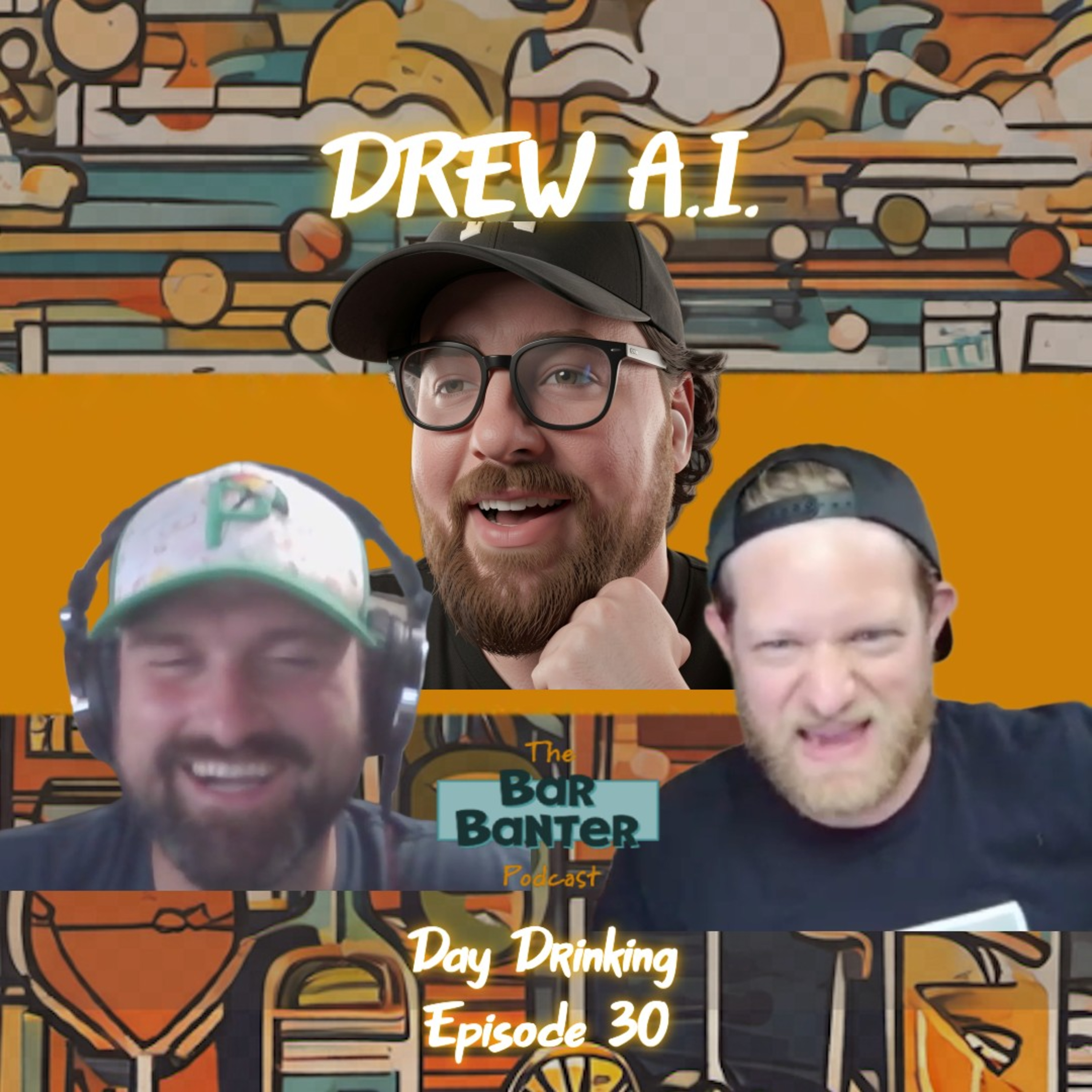 Day Drinking 30- Drew A.I. episode artwork