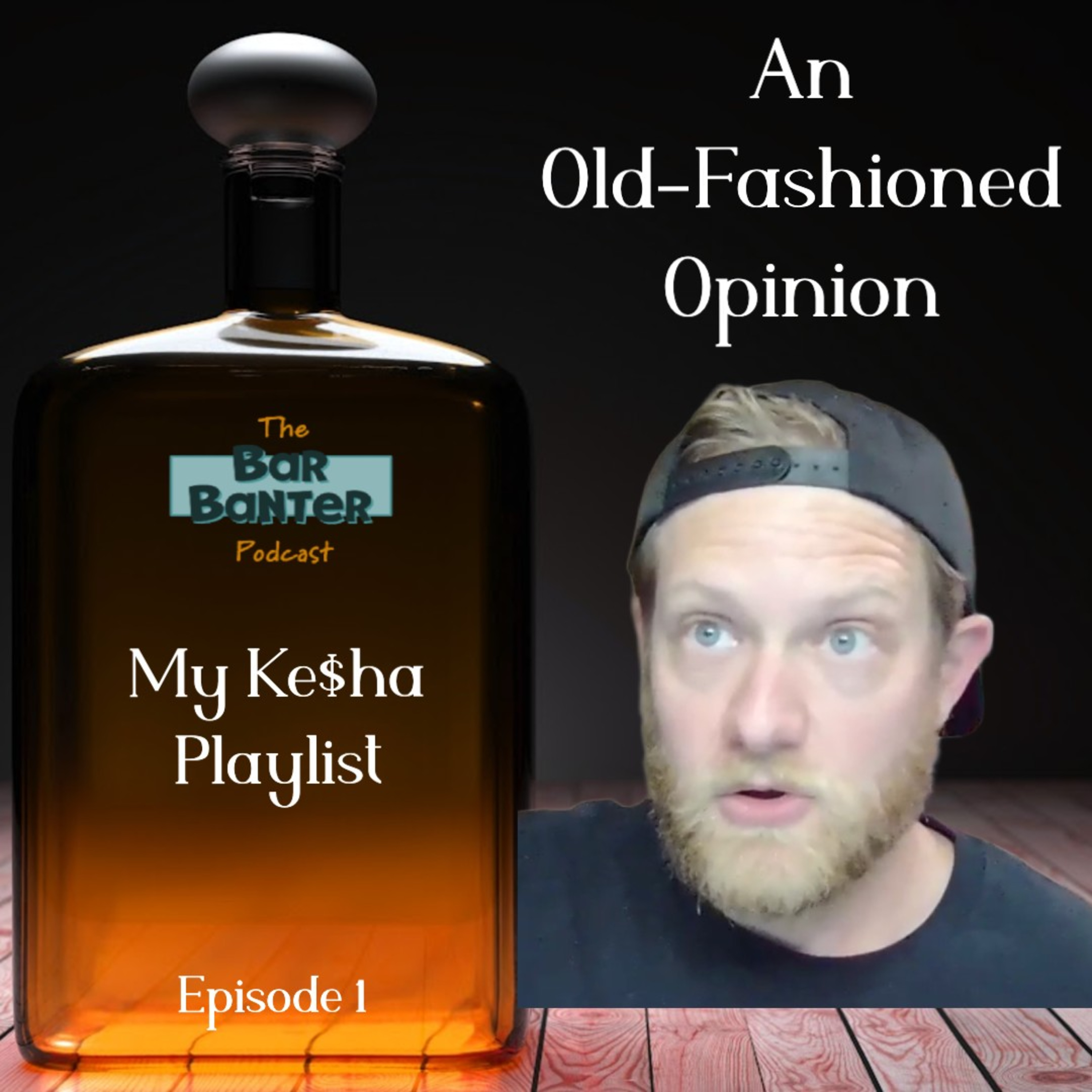 Old Fashioned Opinions 1- My Ke$ha Playlist episode artwork