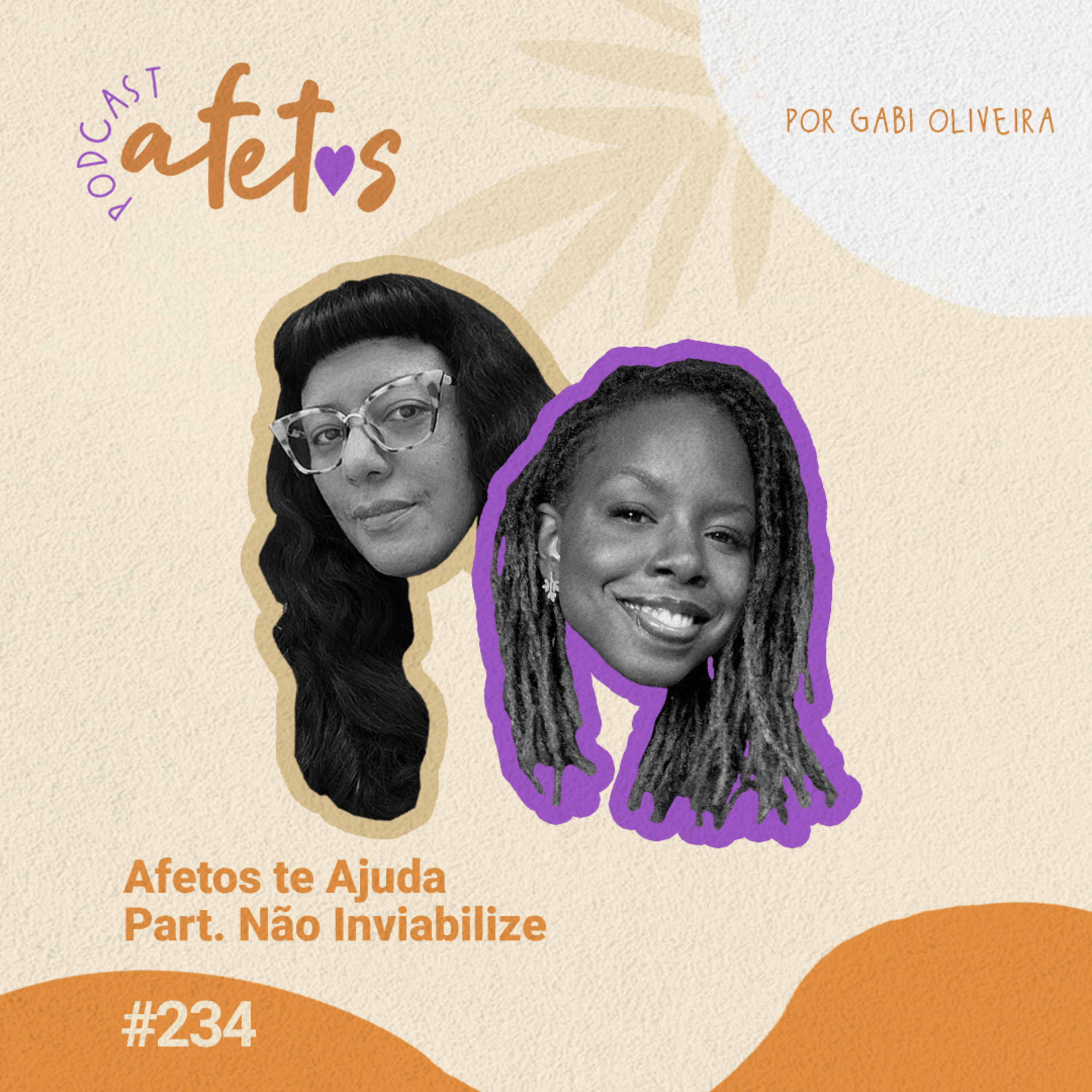 AFETOS TE AJUDA + NÃO INVIABILIZE #234