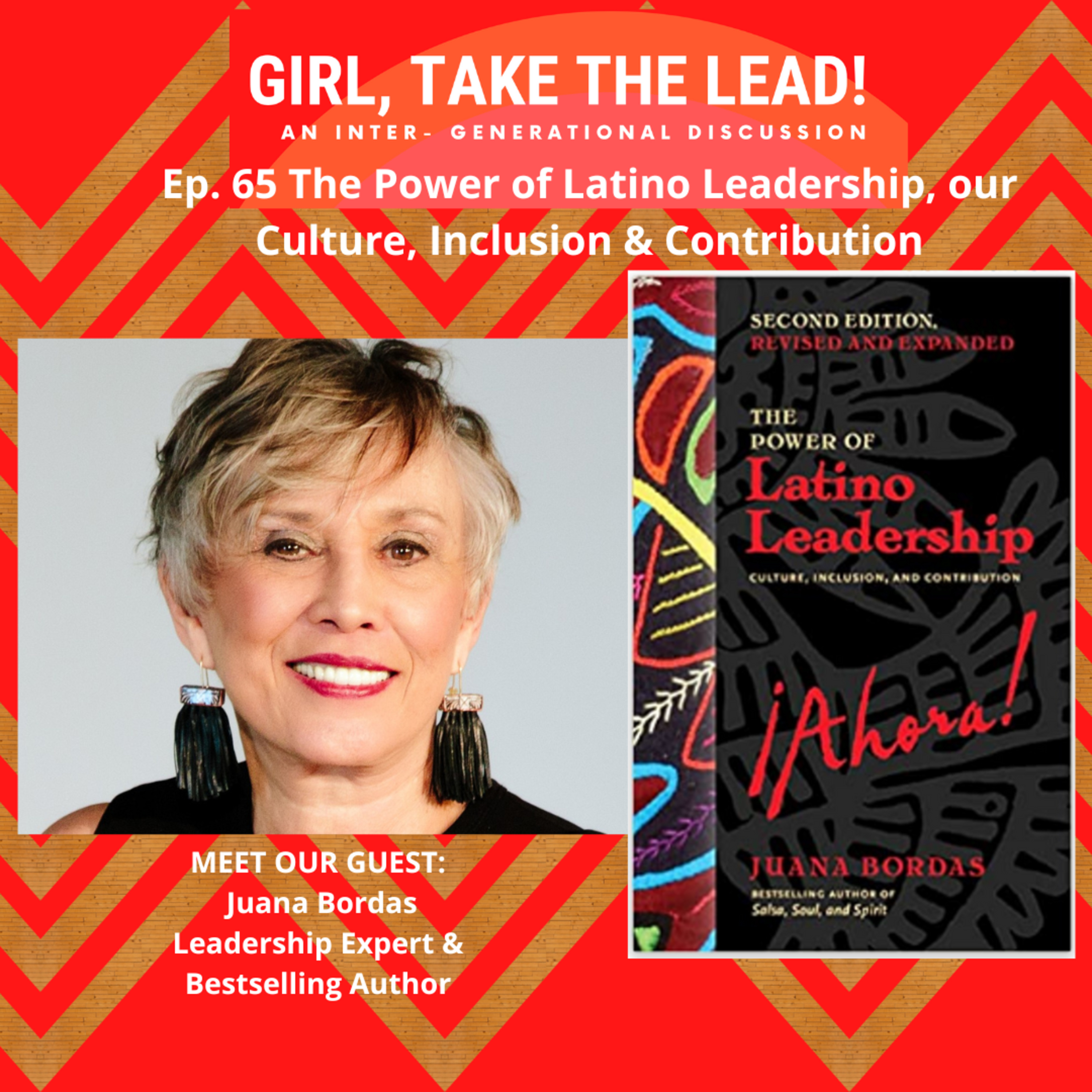 65.  The Power of Latino Leadership – Our Culture, Inclusion & Contribution. A discussion with the author, Dr. Juana Bordas.  episode artwork