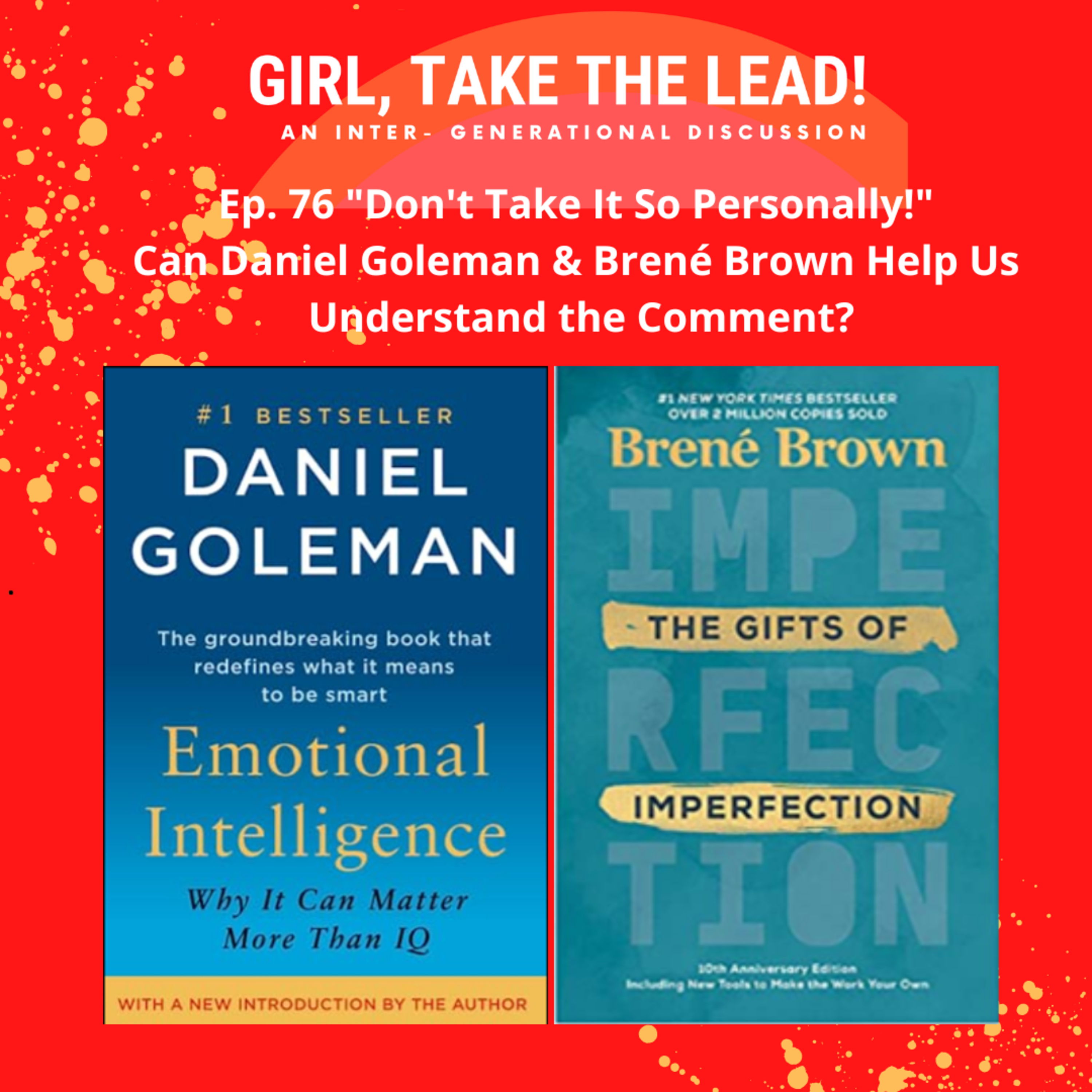 76. “Don’t Take It So Personally!” – Can Daniel Goleman and Brené Brown Help Us Understand the Comment? episode artwork