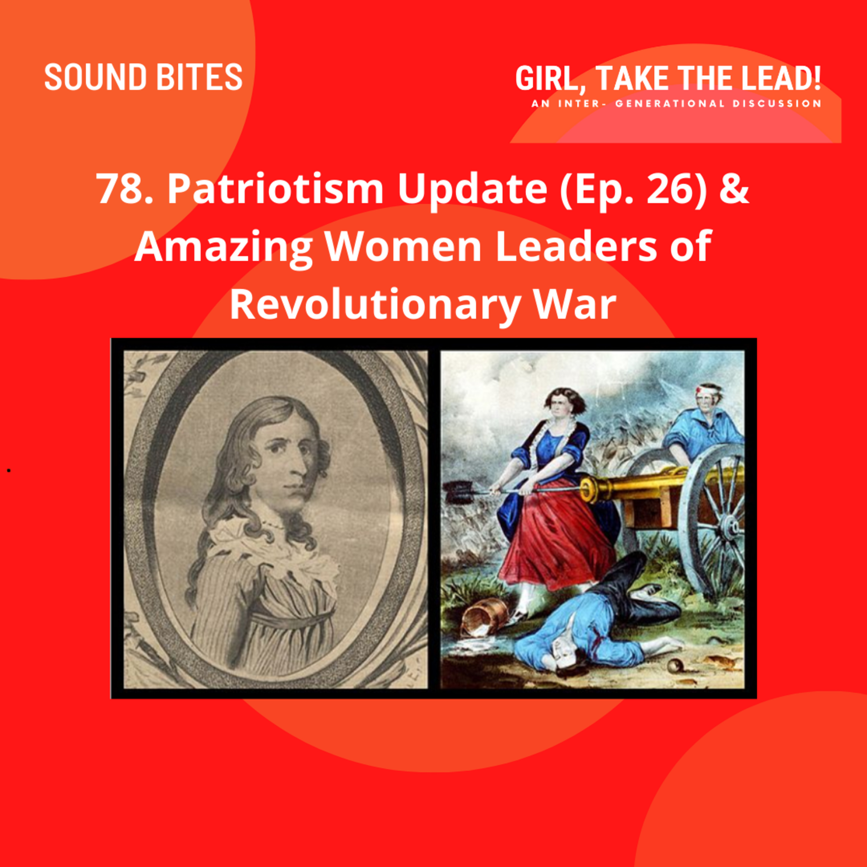 78. Sound Bite: Patriotism Update (Ep. 26) & Amazing Women Leaders of Revolutionary War episode artwork