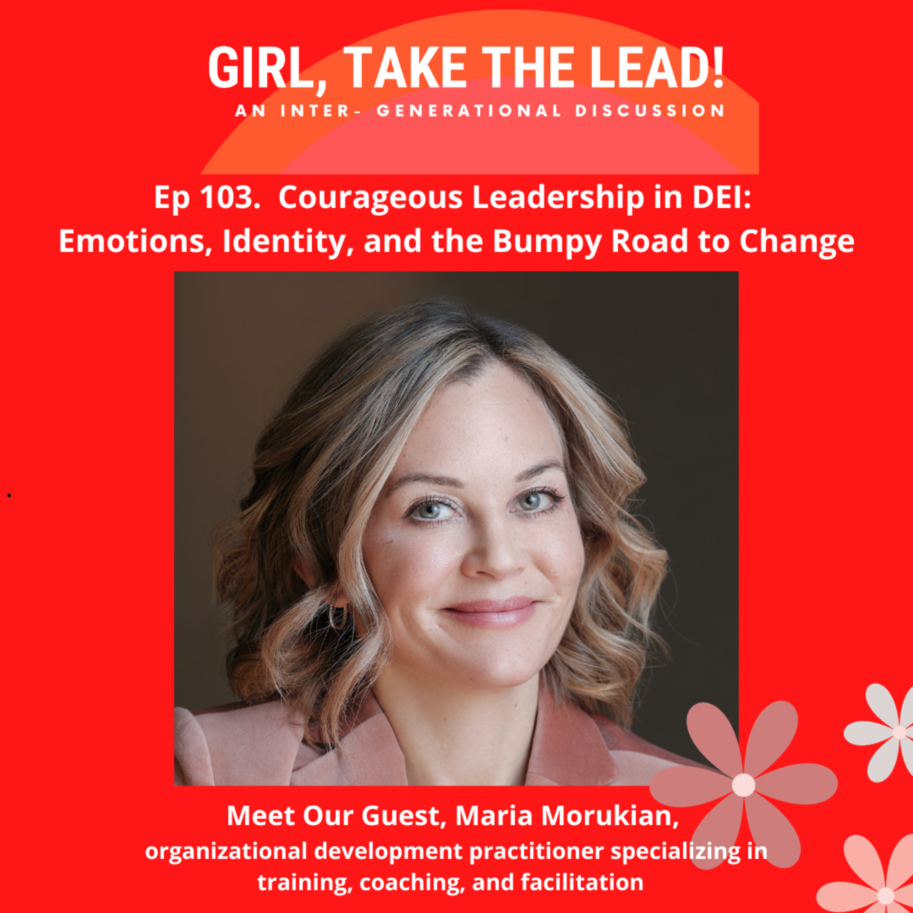 103. Courageous Leadership in DEI: Emotions, Identity, and the Bumpy Road to Change episode artwork