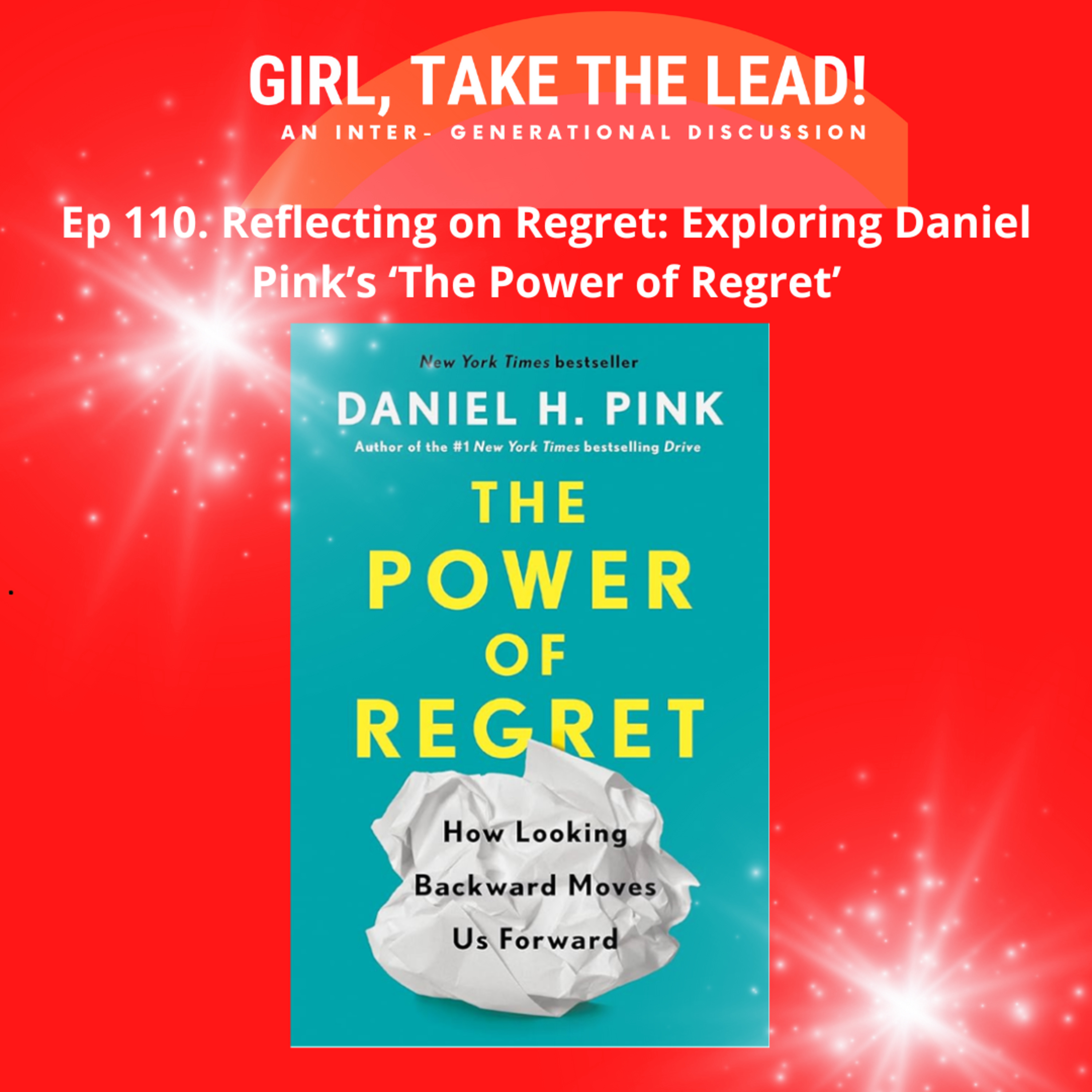 110. Reflecting on Regret: Exploring Daniel Pink’s ‘The Power of Regret episode artwork