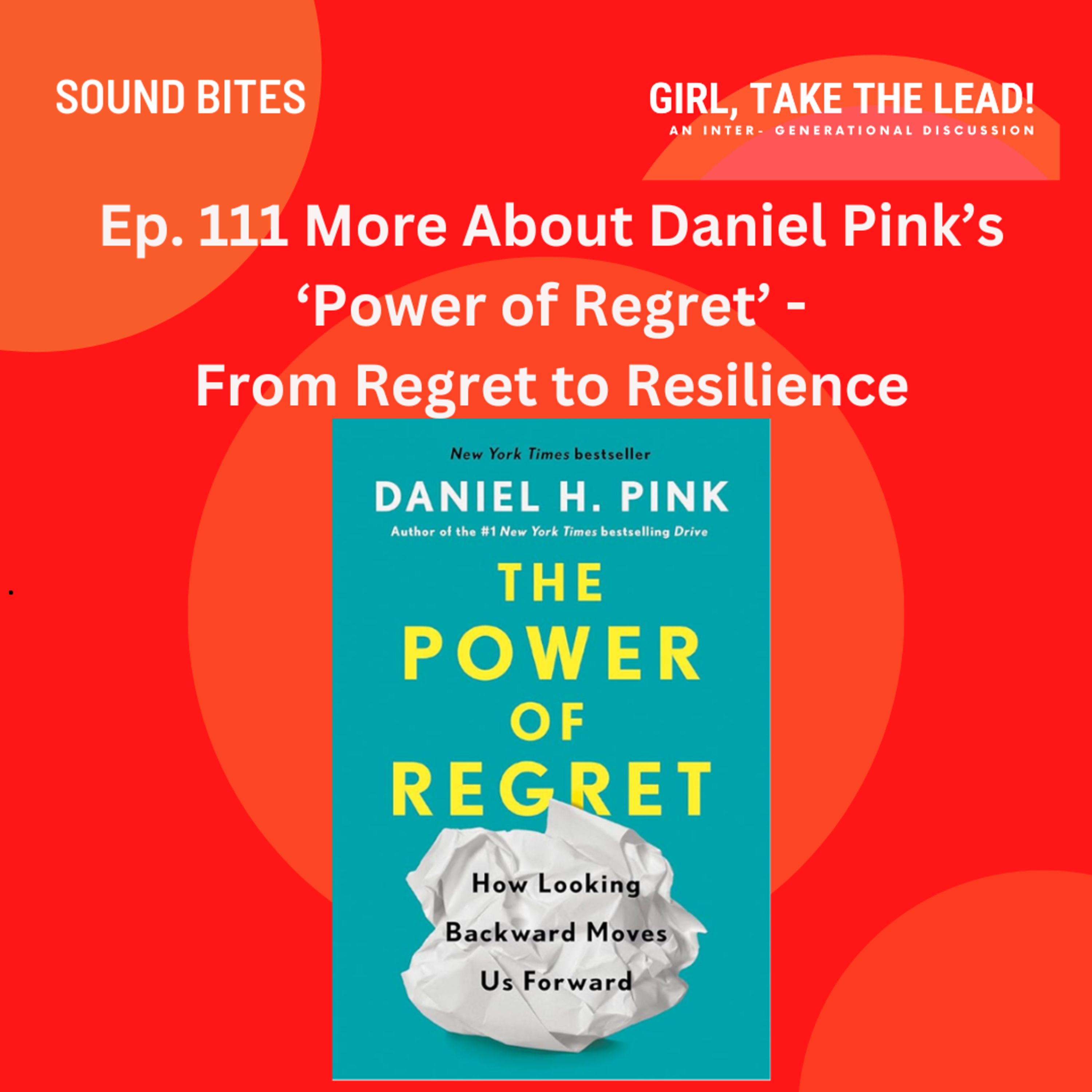 111. More About Daniel Pink’s ‘The Power of Regret’ – From Regrets to Resilience episode artwork