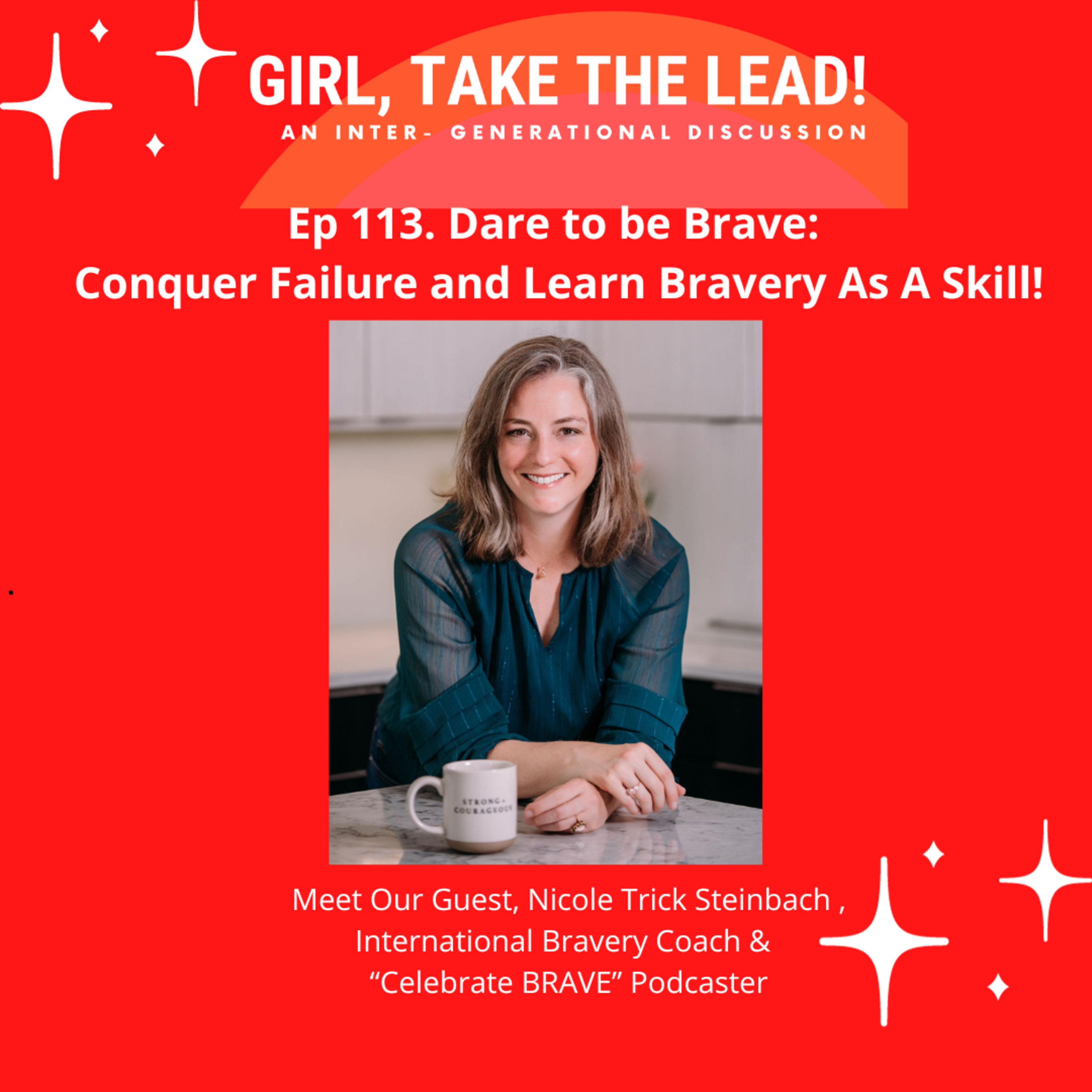113. Dare to be Brave: Conquer Failure & Learn Bravery as a Skill! episode artwork