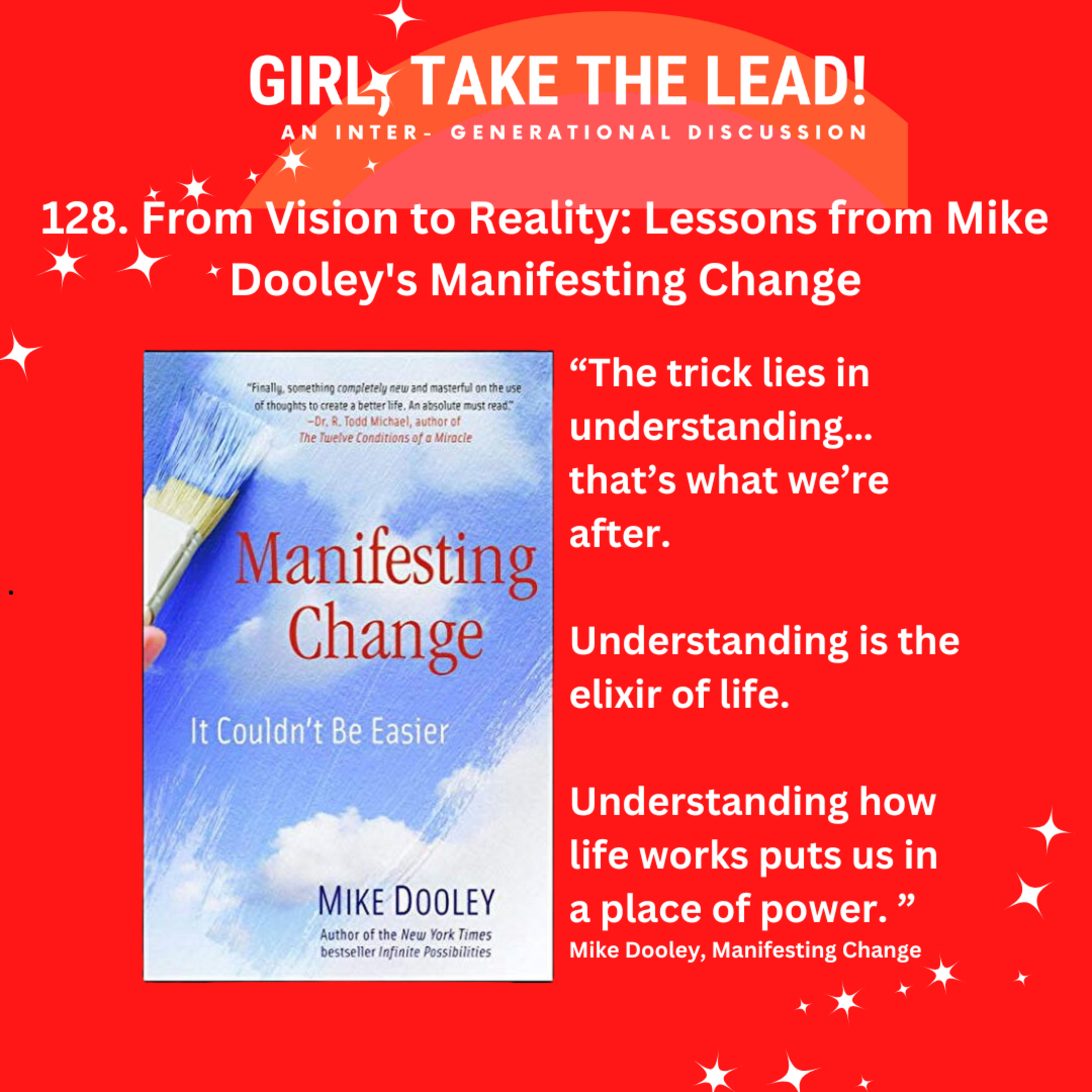 128. From Vision to Reality: Lessons from Mike Dooley's Manifesting Change episode artwork