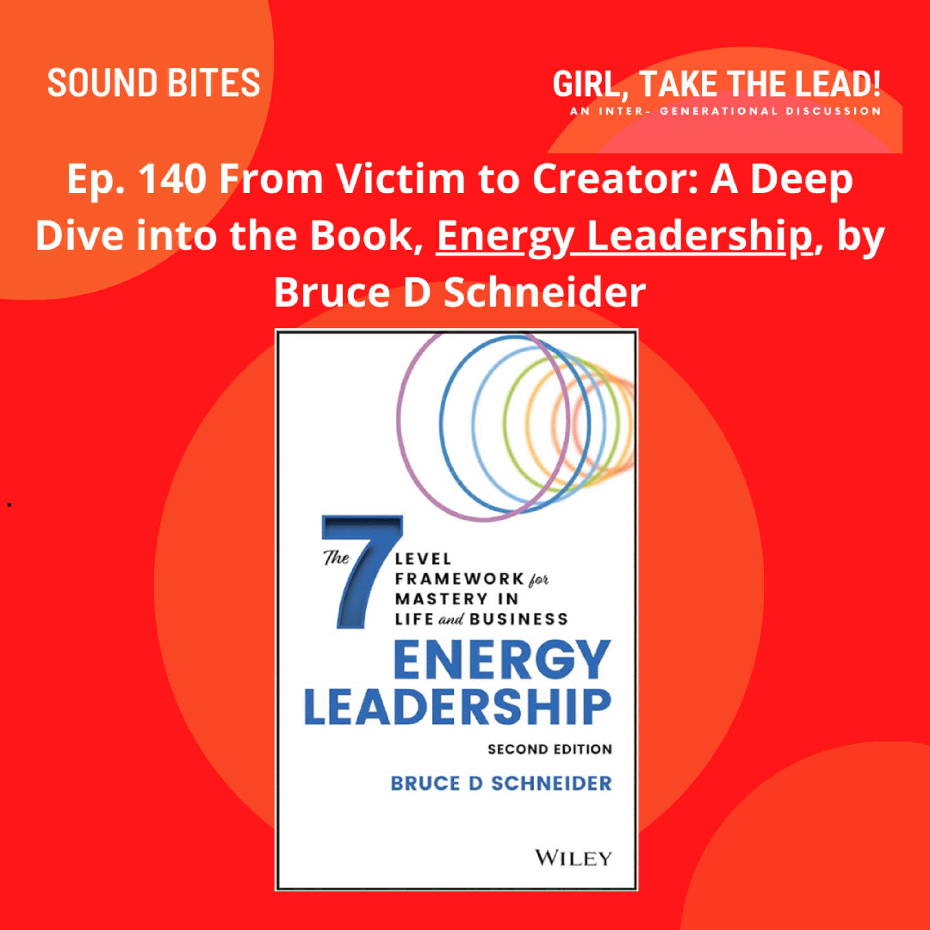  140. From Victim to Creator: A Deep Dive into the book, Energy Leadership, by Bruce D Schneider episode artwork