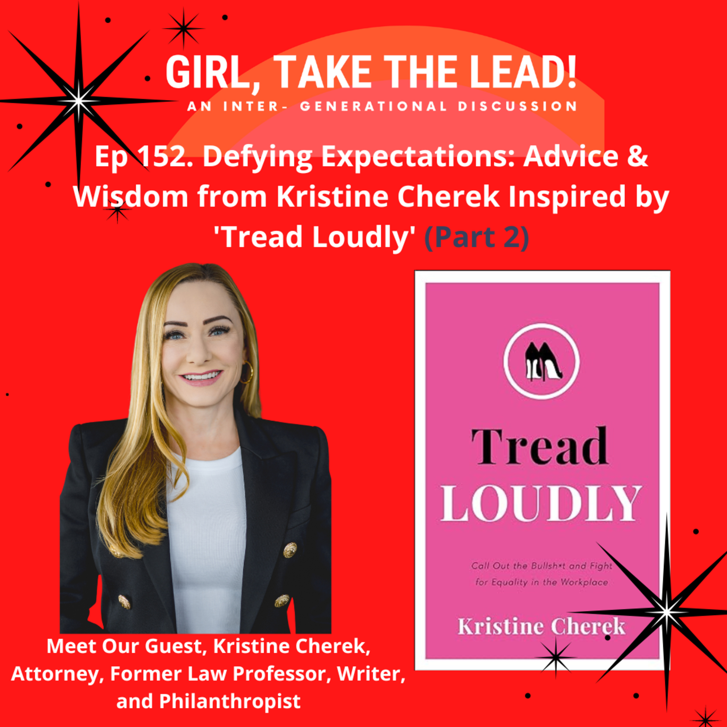 152. Defying Expectations: Advice & Wisdom from Kristine Cherek Inspired by 'Tread Loudly' (Part 2) episode artwork