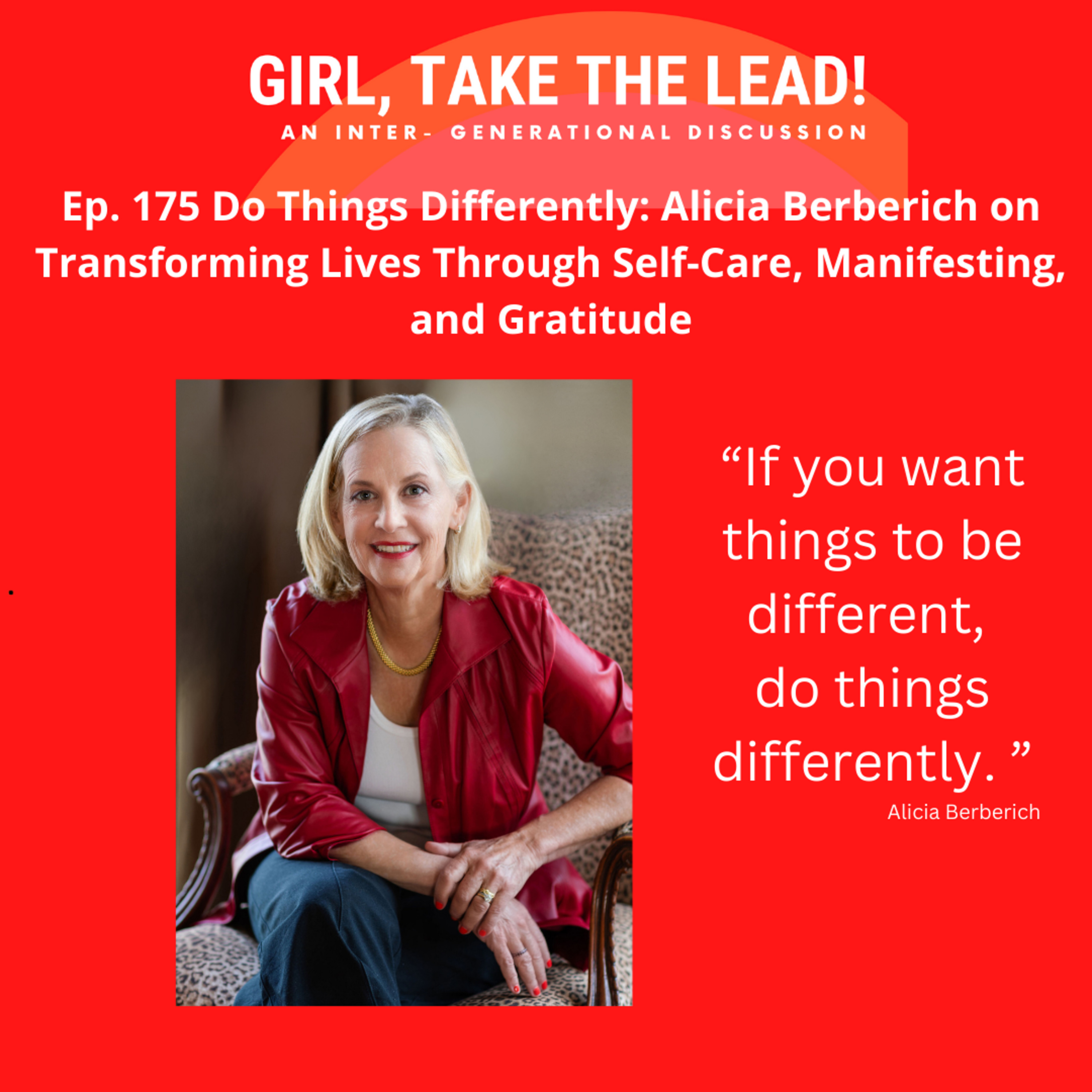 175. Do Things Differently: Alicia Berberich on Transforming Lives Through Self-Care, Manifesting, and Gratitude episode artwork