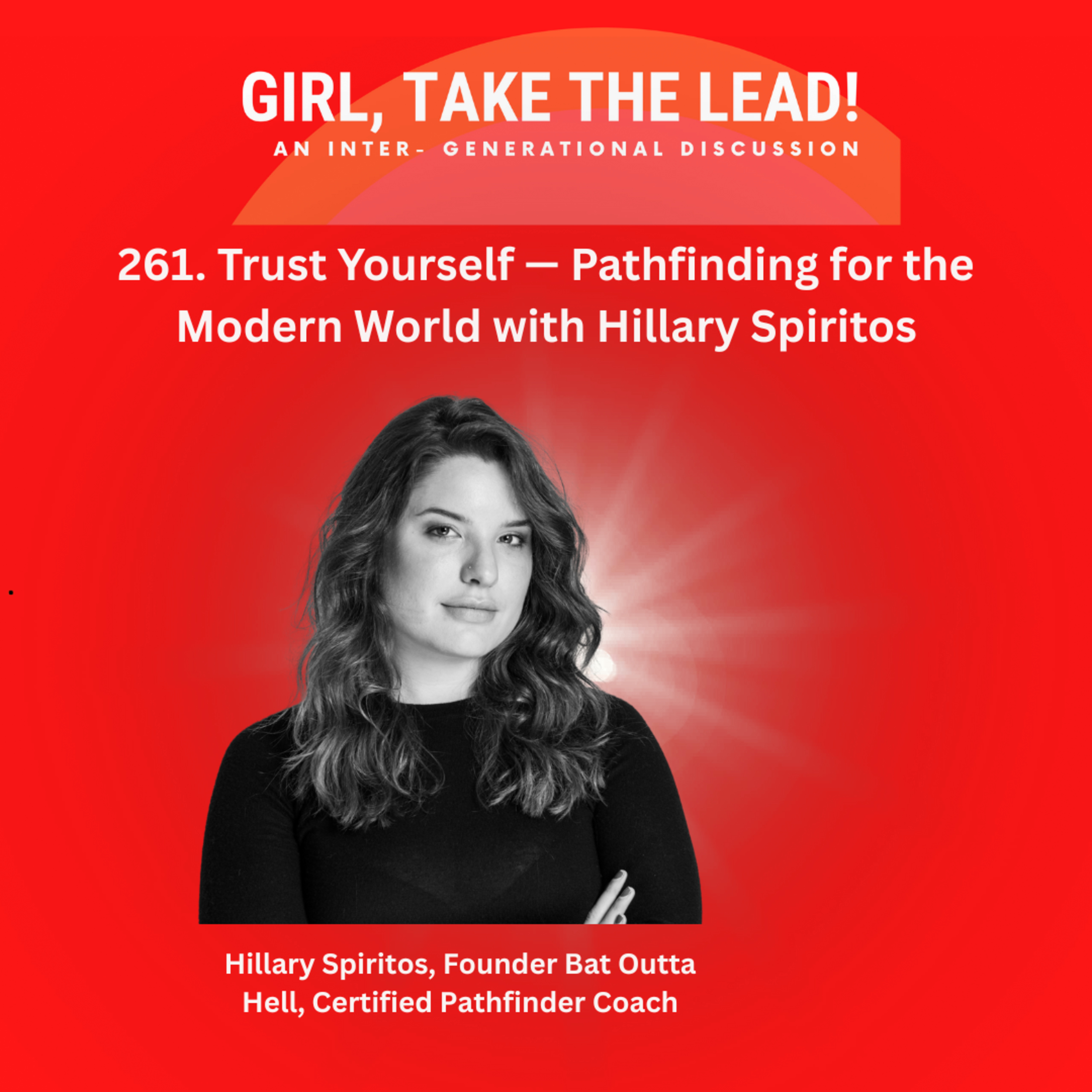 261. Trust Yourself — Pathfinding for the Modern World with Hillary Spiritos  episode artwork