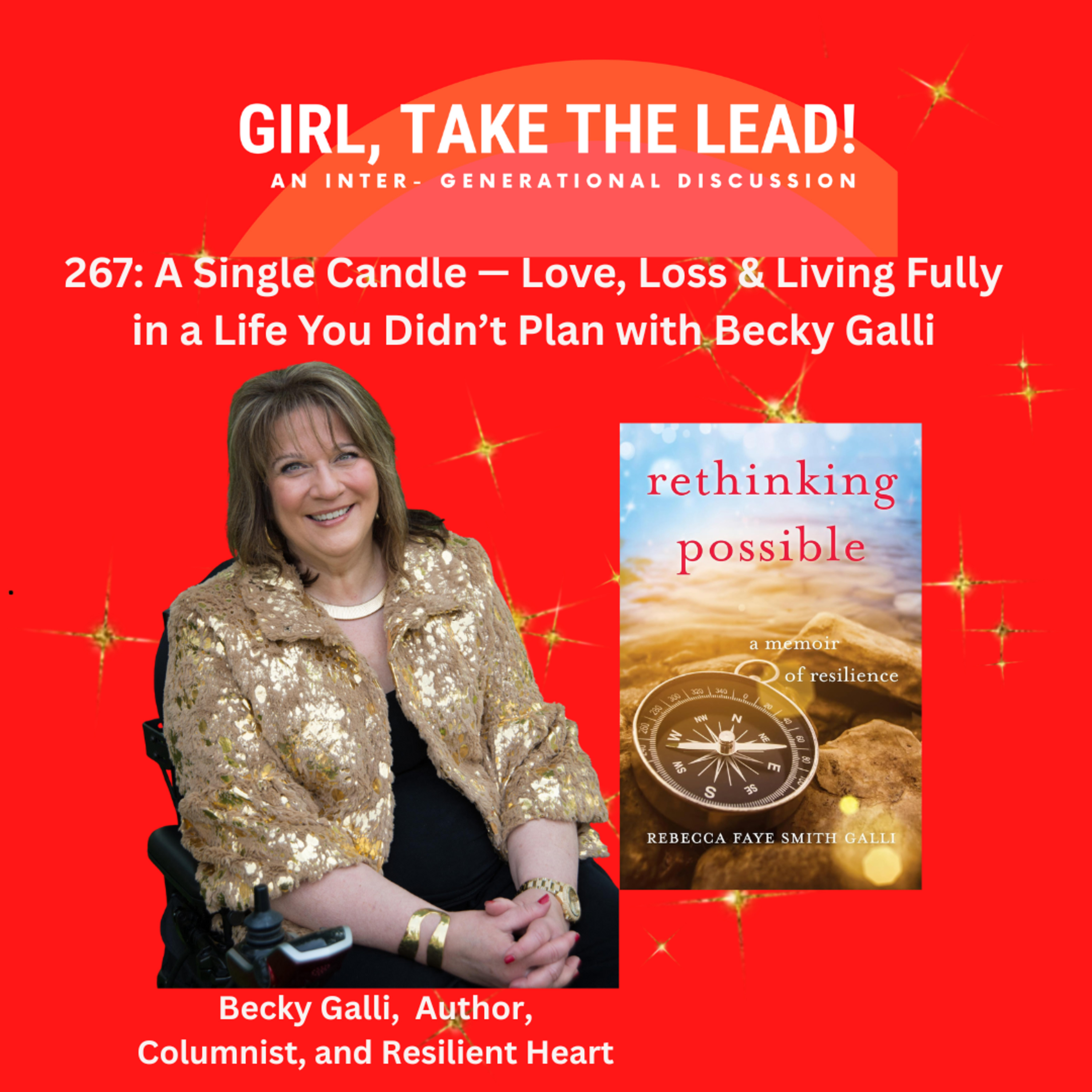 269. A Single Candle — Love, Loss & Living Fully in a Life You Didn’t Plan with Becky Galli