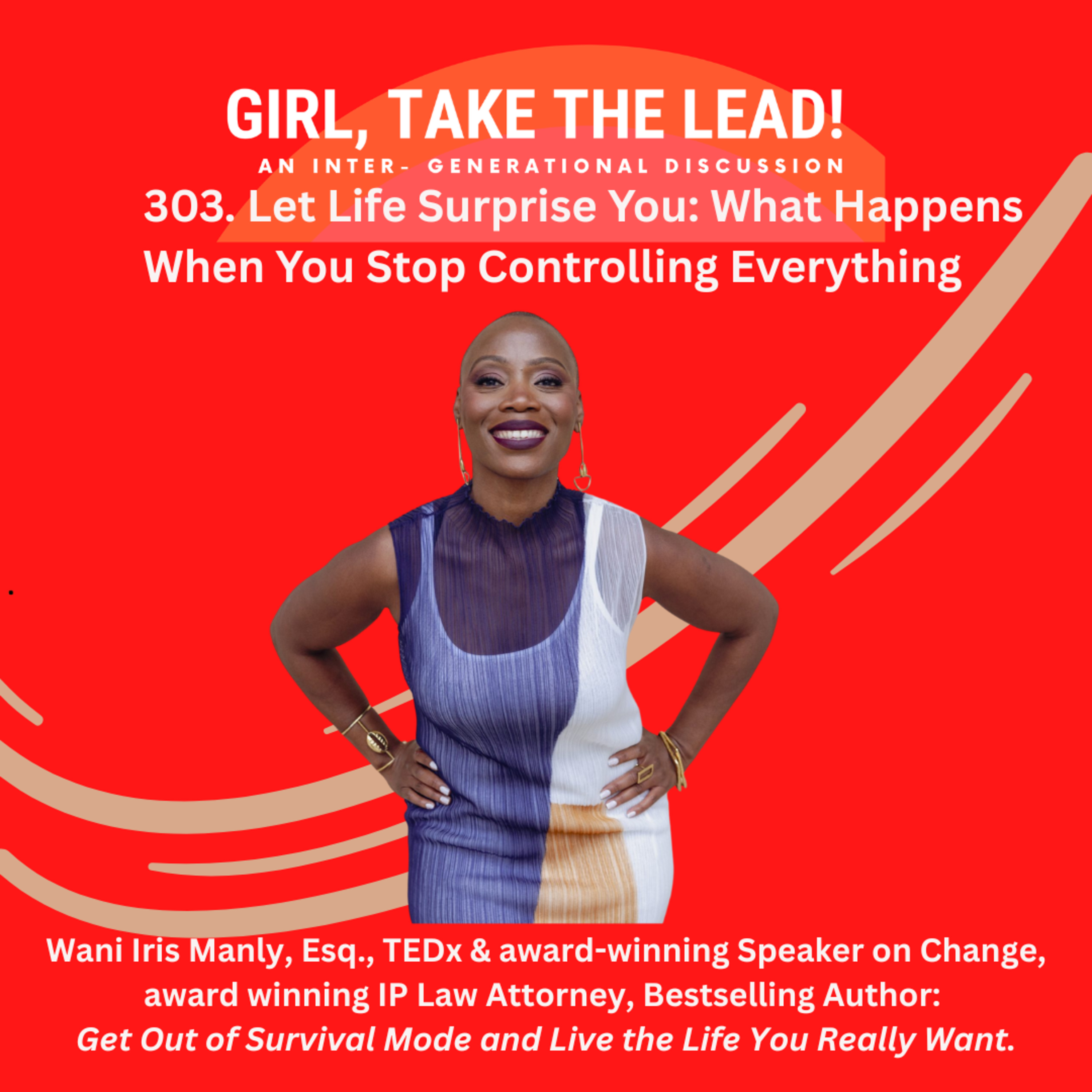 303. Let Life Surprise You: What Happens When You Stop Controlling Everything episode artwork