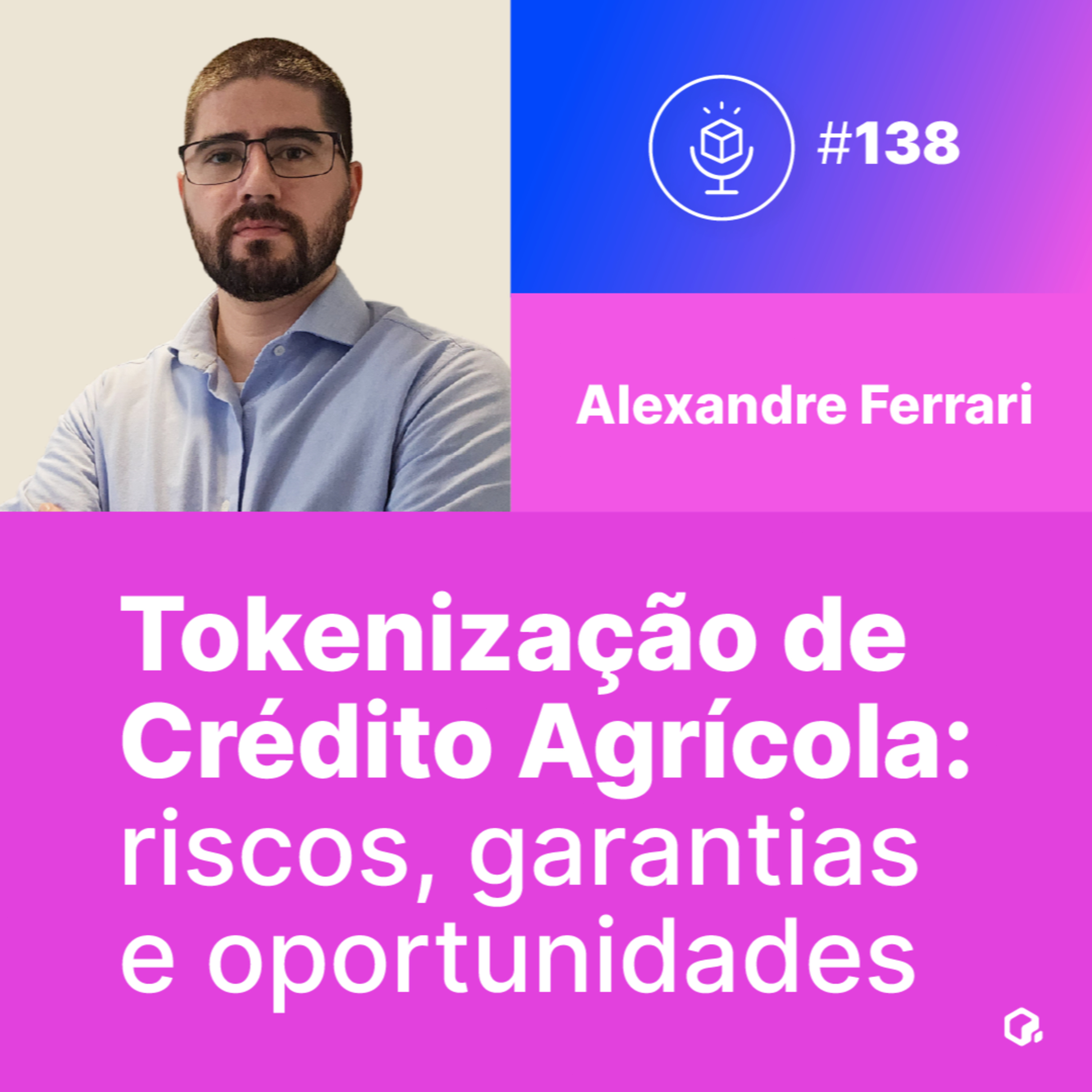 Tokenização de Crédito Agrícola: riscos, garantias e oportunidades episode artwork