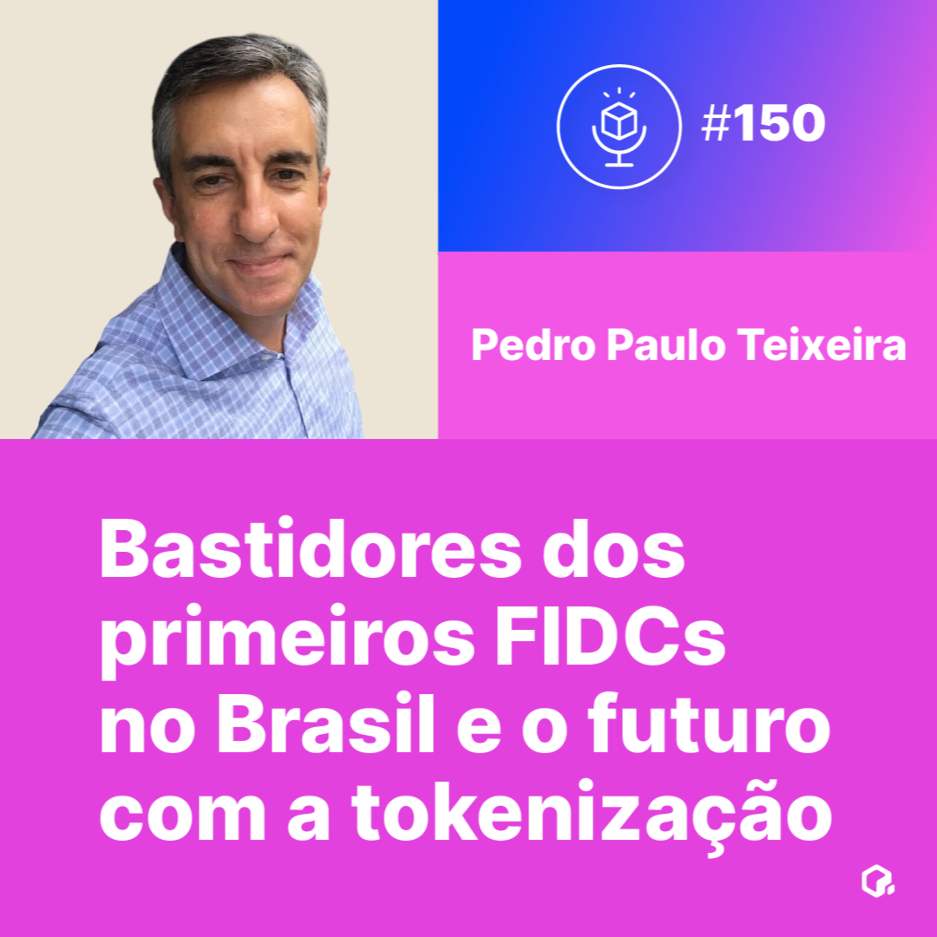 Bastidores dos primeiros FIDCs no Brasil e o futuro com a tokenização episode artwork