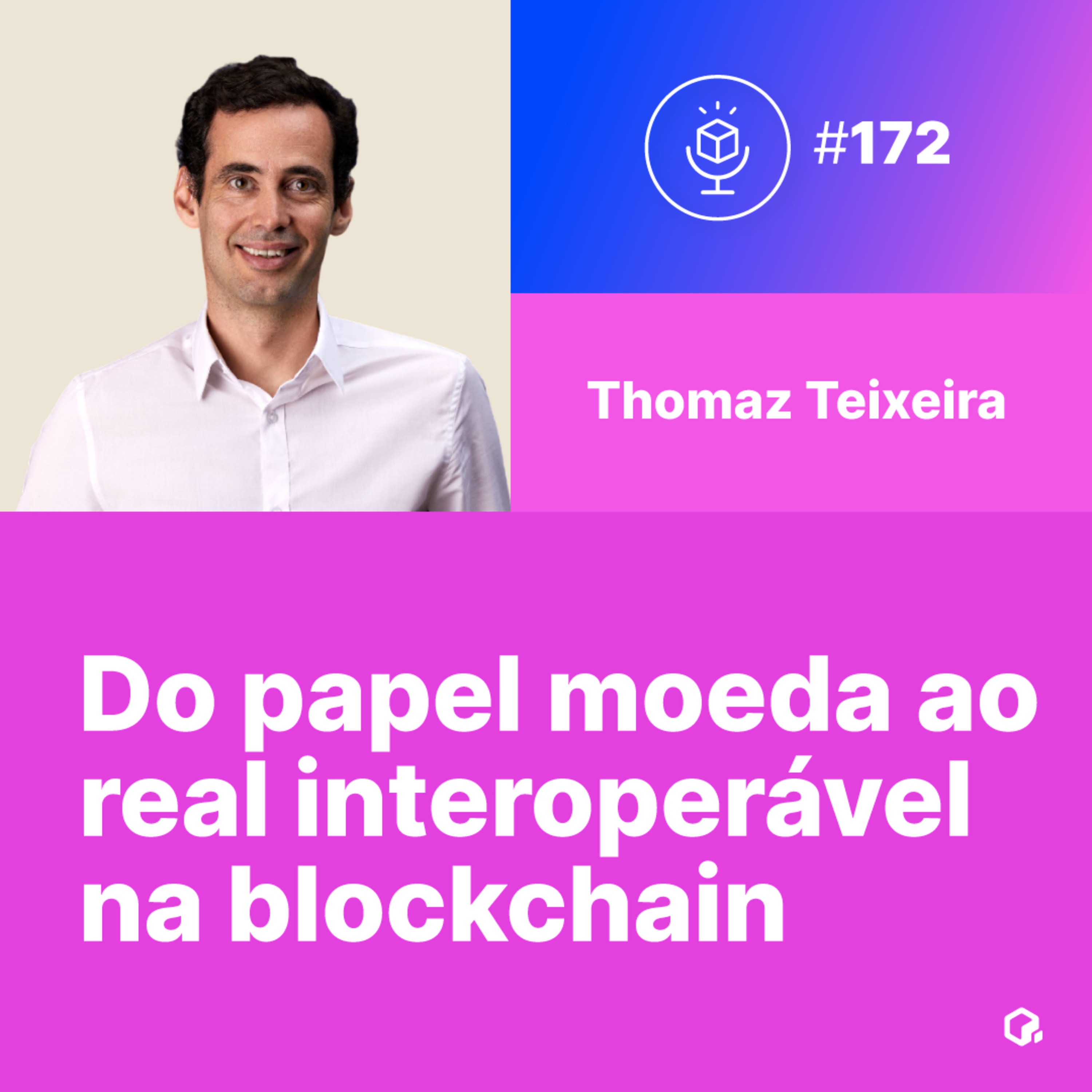 O futuro do Real: Drex, stablecoin e a era do dinheiro interoperável na blockchain | Thomaz Teixeira