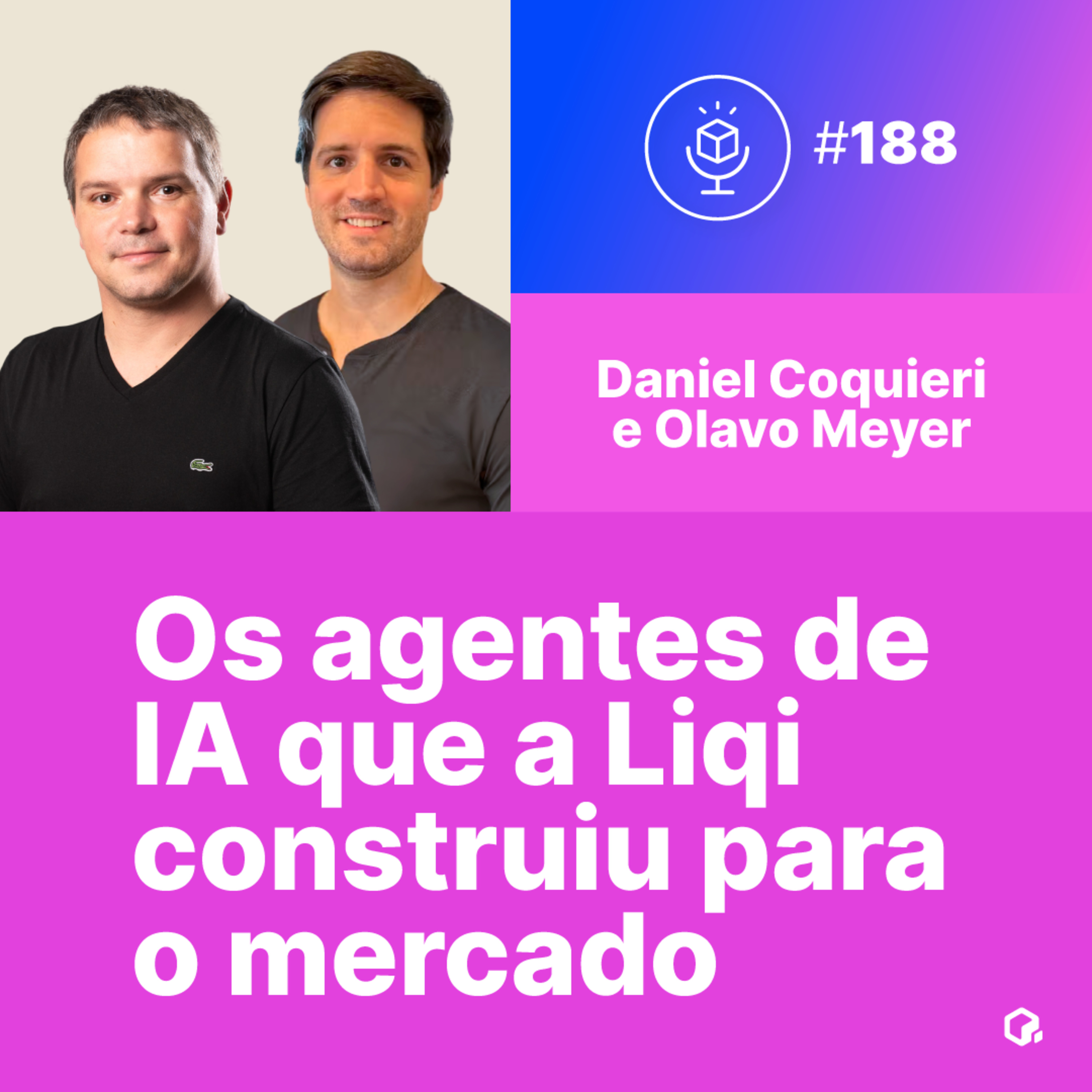 Apresentando a constelação de agentes de IA da Liqi - Parte 2 | Daniel Coquieri e Olavo Meyer episode artwork