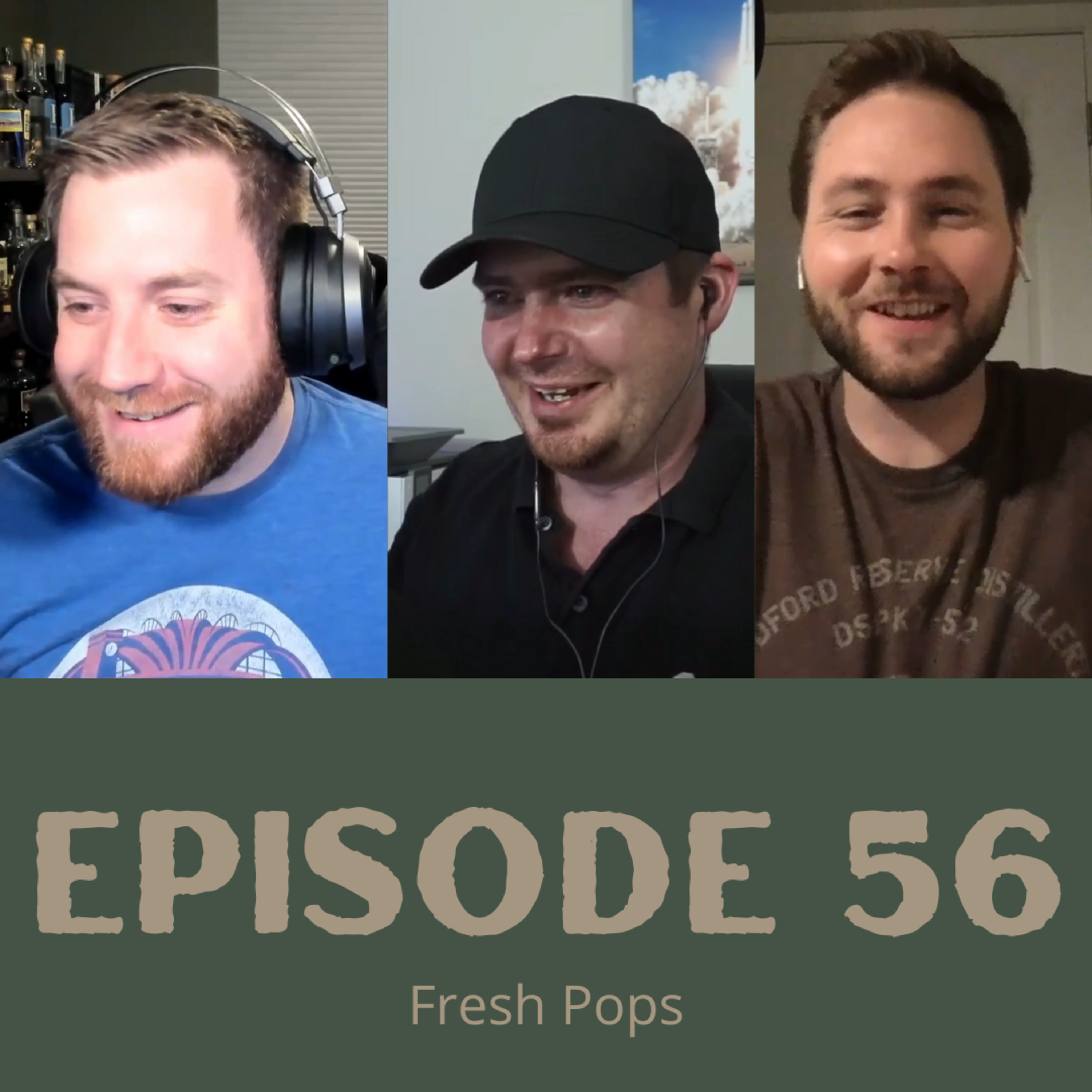 Episode 56 - Fresh Pops