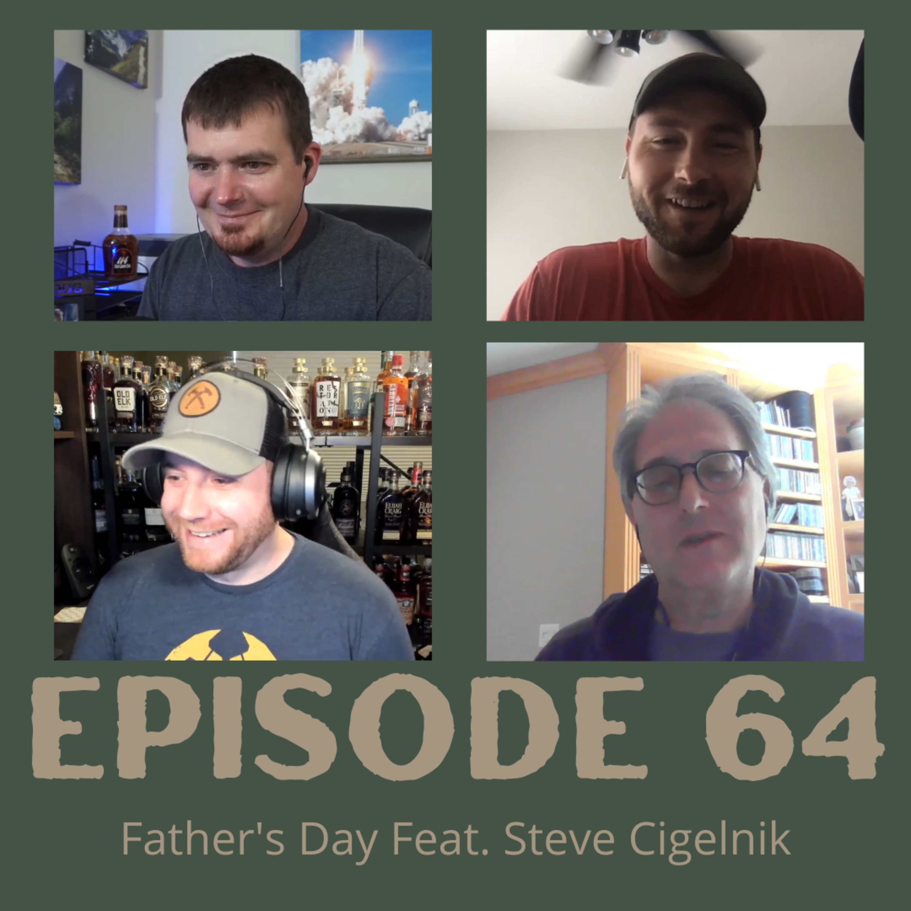 Episode 64 - Father's Day Feat. Steve Ciglelnik