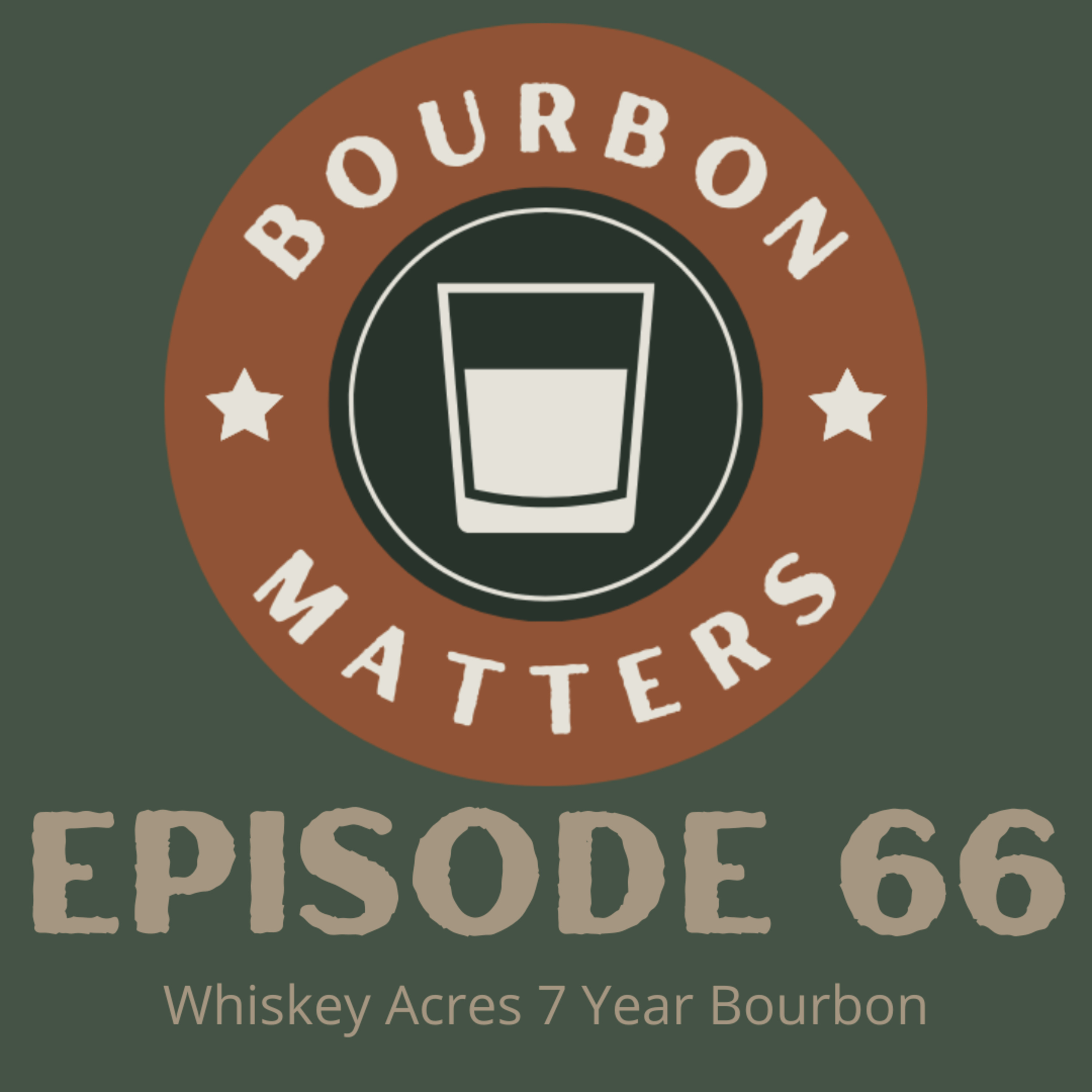 Episode 66 - Whiskey Acres 7 Year Bourbon