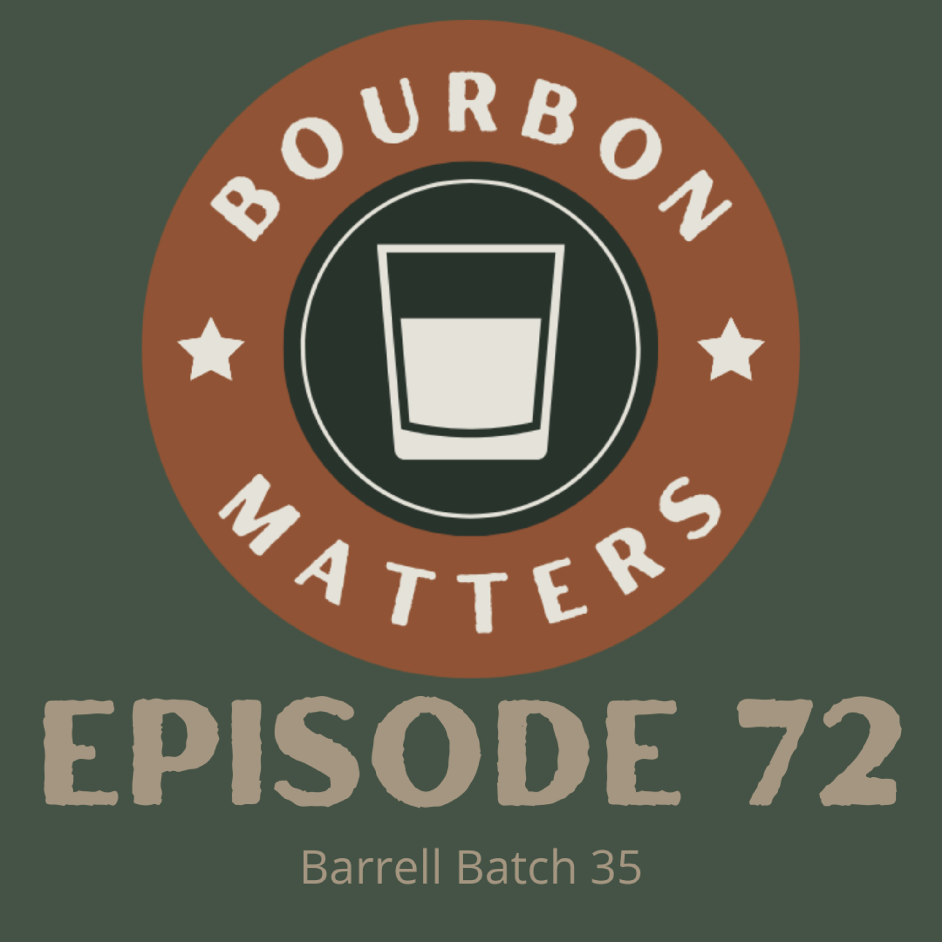 Episode 72 - Barrell Batch 35
