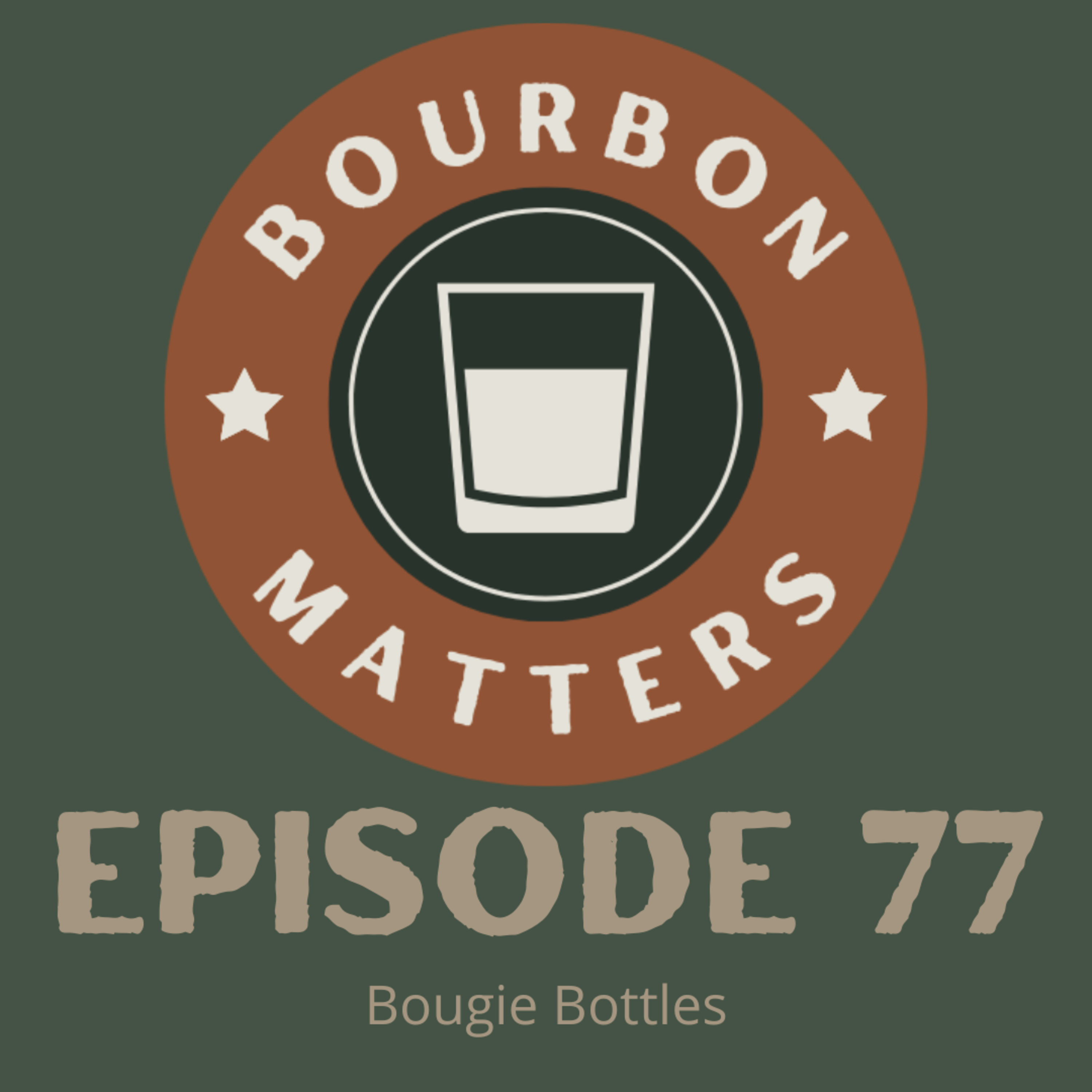 Episode 77 - Bougie Bottles