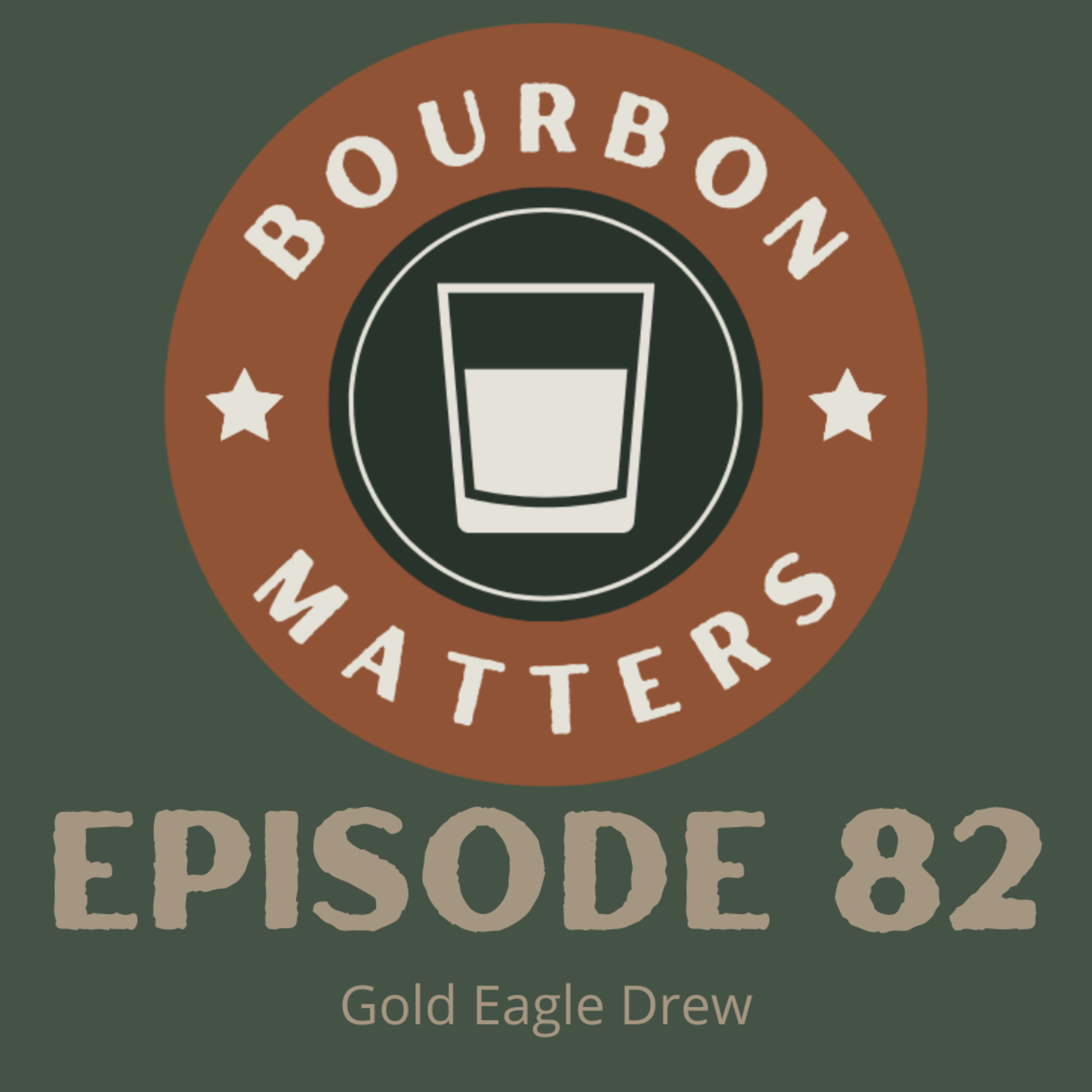 Episode 82 - Gold Eagle Drew