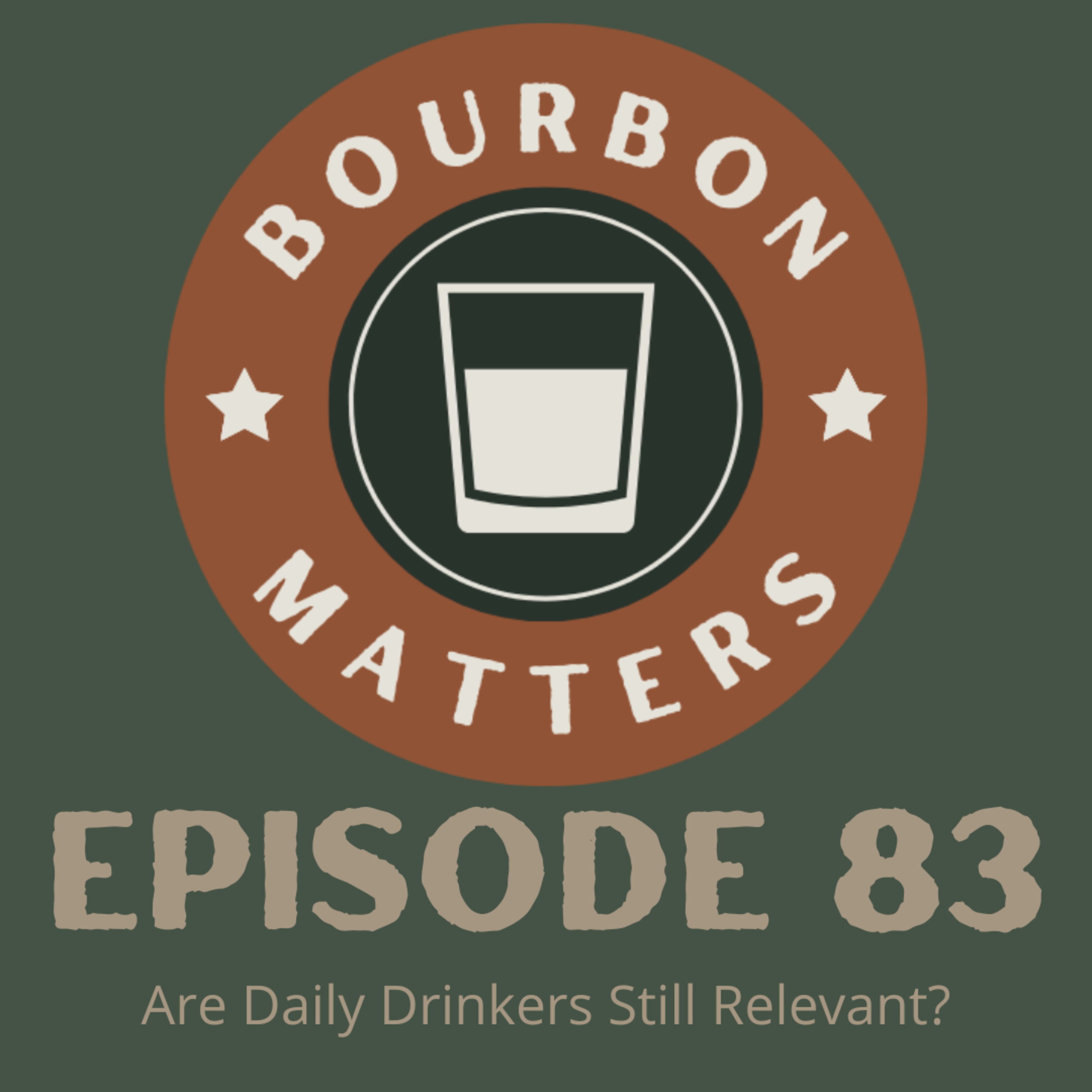 Episode 83 - Are Daily Drinkers Still Relevant?