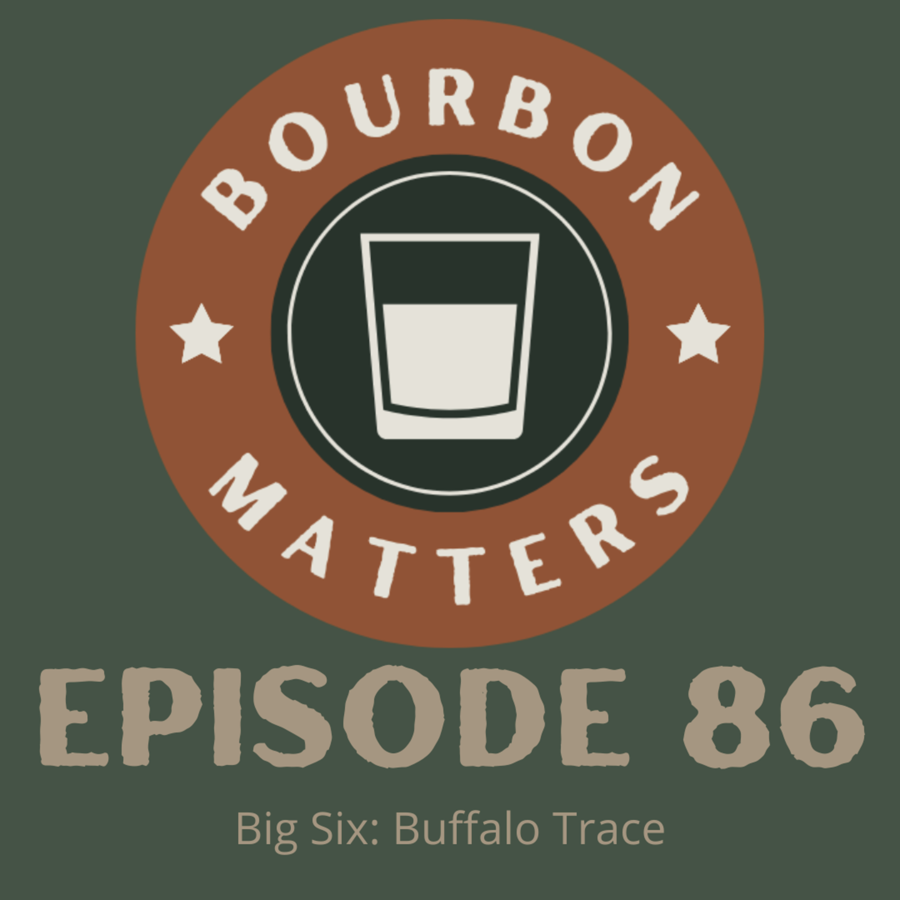Episode 86 - Big Six: Buffalo Trace