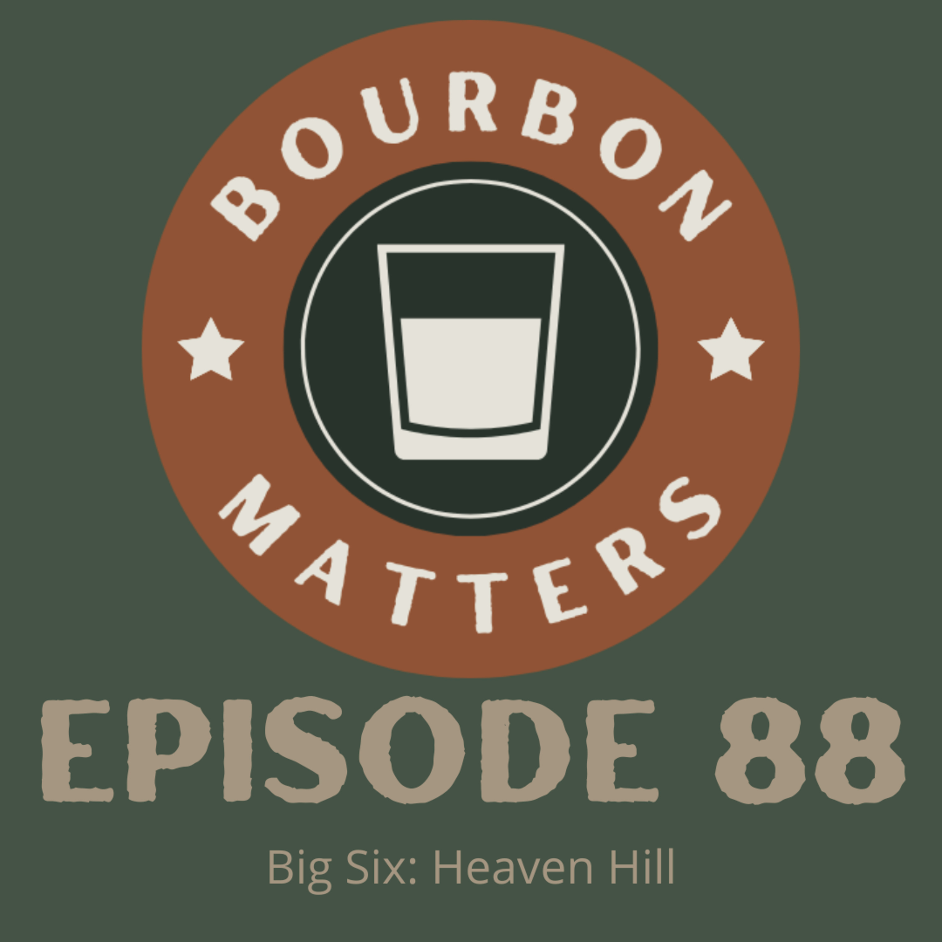 Episode 88 - Big Six: Heaven Hill