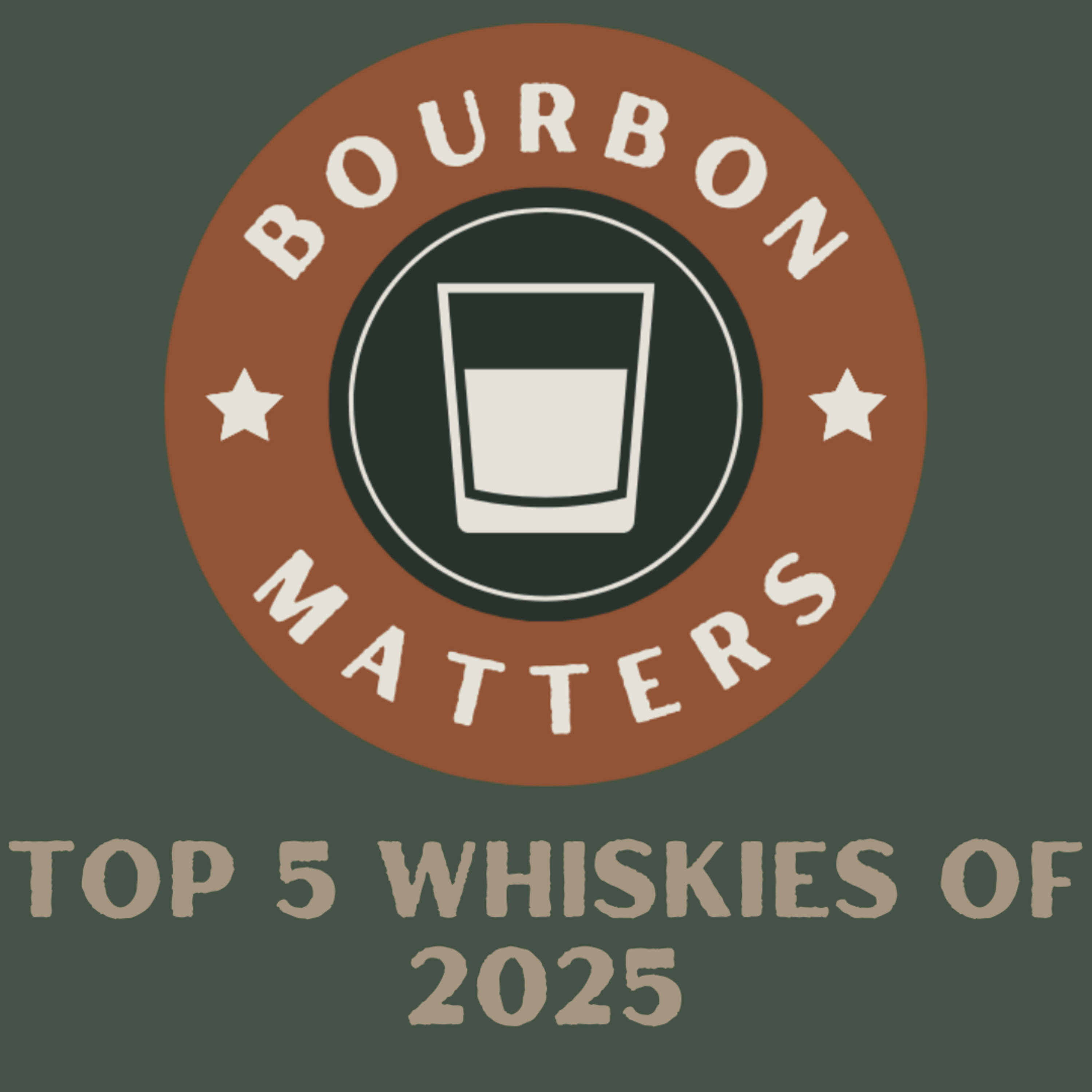 Bourbon Matters Top 5 Whiskies 2025