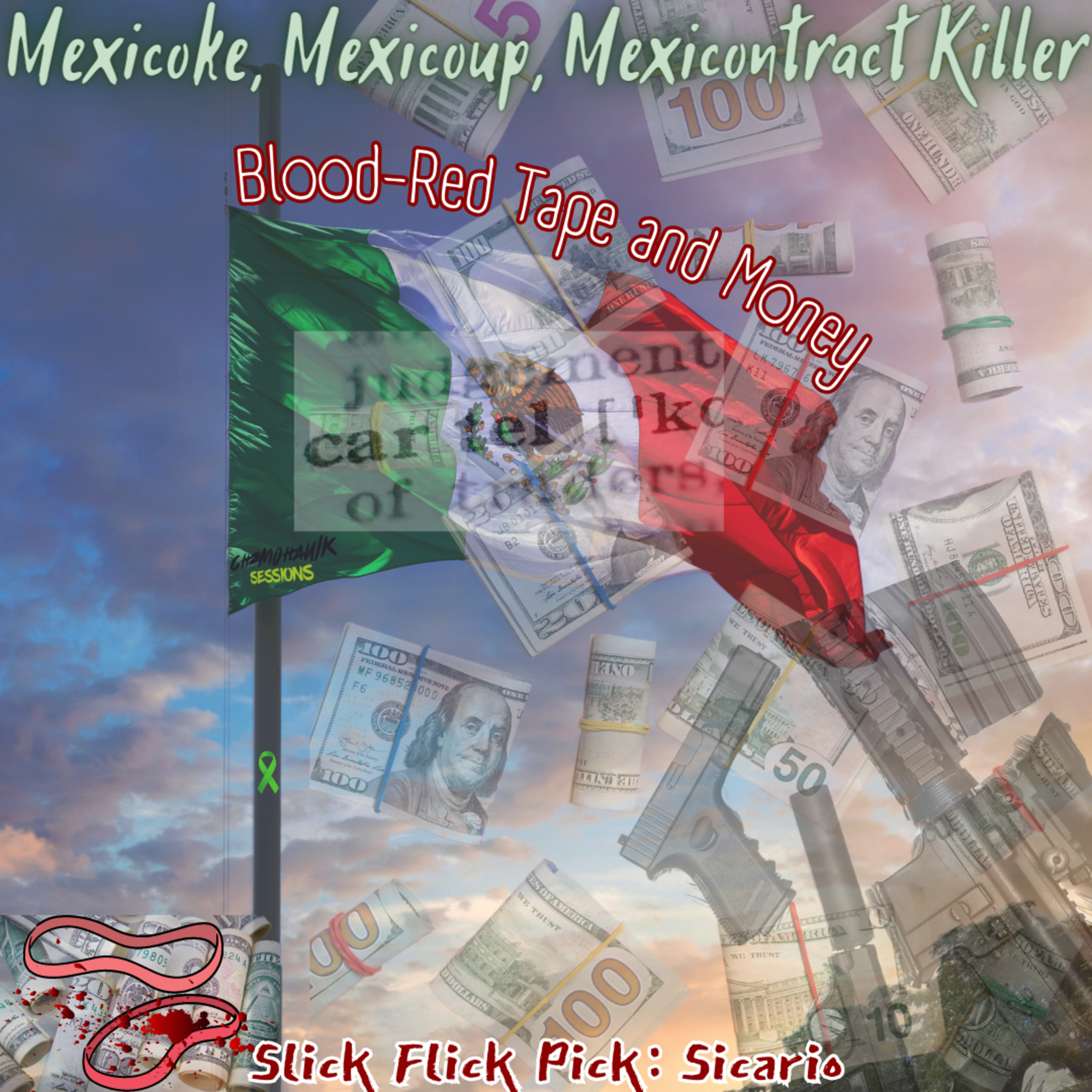 Pick 52: Slick Flick Pick: Mexicontract Killer--Land of the Lobos (Cutting Blood-Red Tape with a Pretty, Blunt Force); (Sicario, 2015) episode artwork