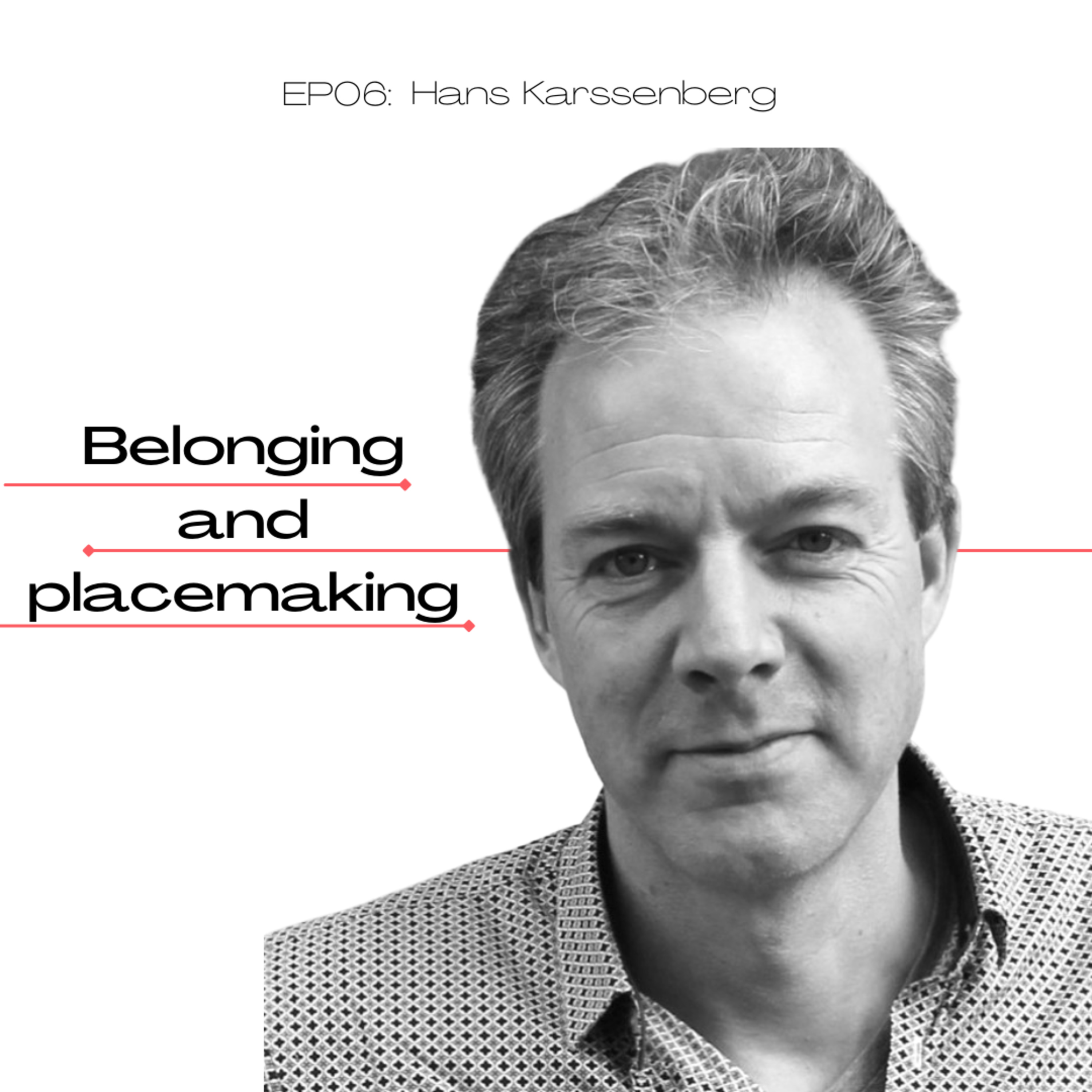 Cities we can belong to: How can placemaking lead to cohesive communities? episode artwork