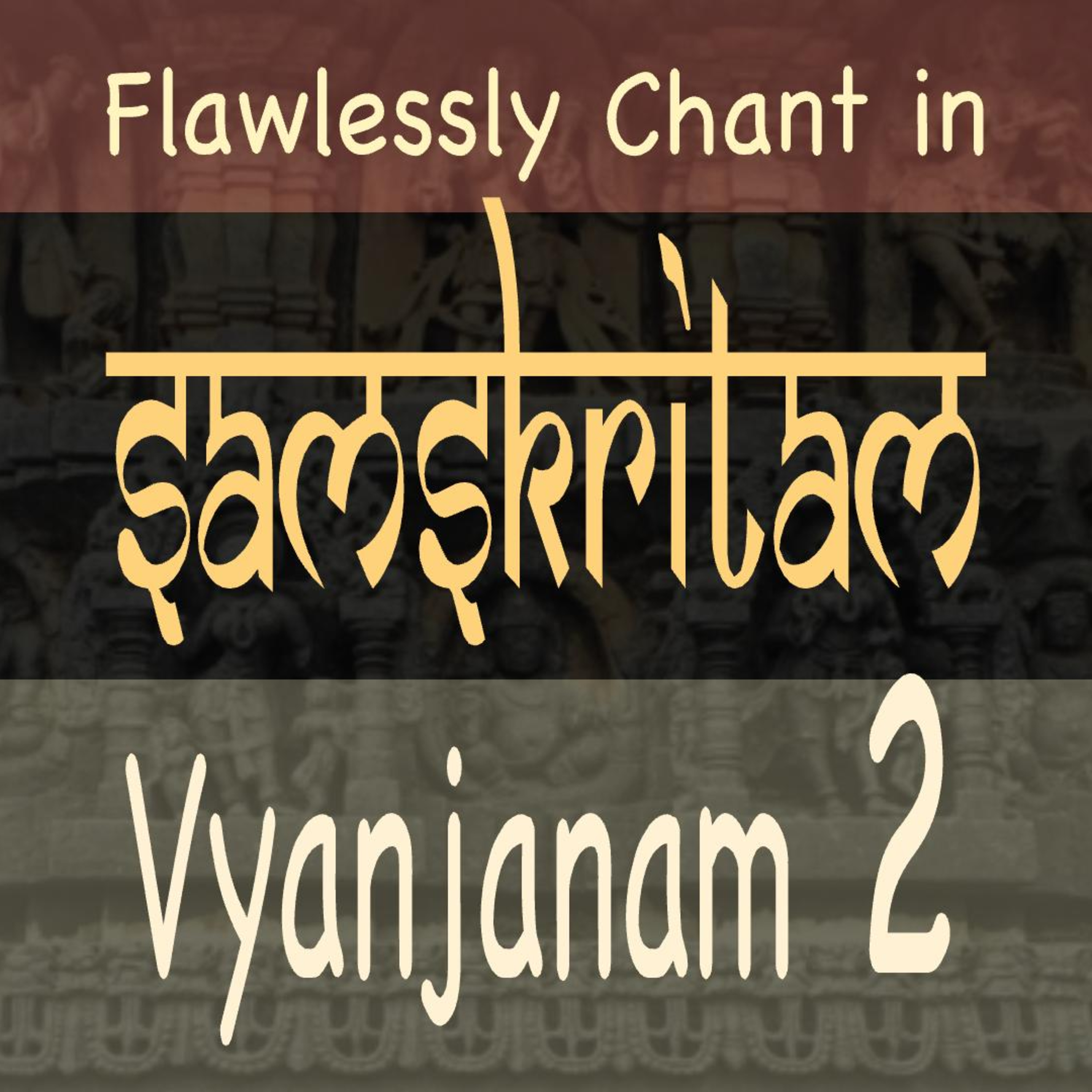 Vyanjanani 2: AntastAh; Ushmanah; (semi vowels, sibilants). episode artwork