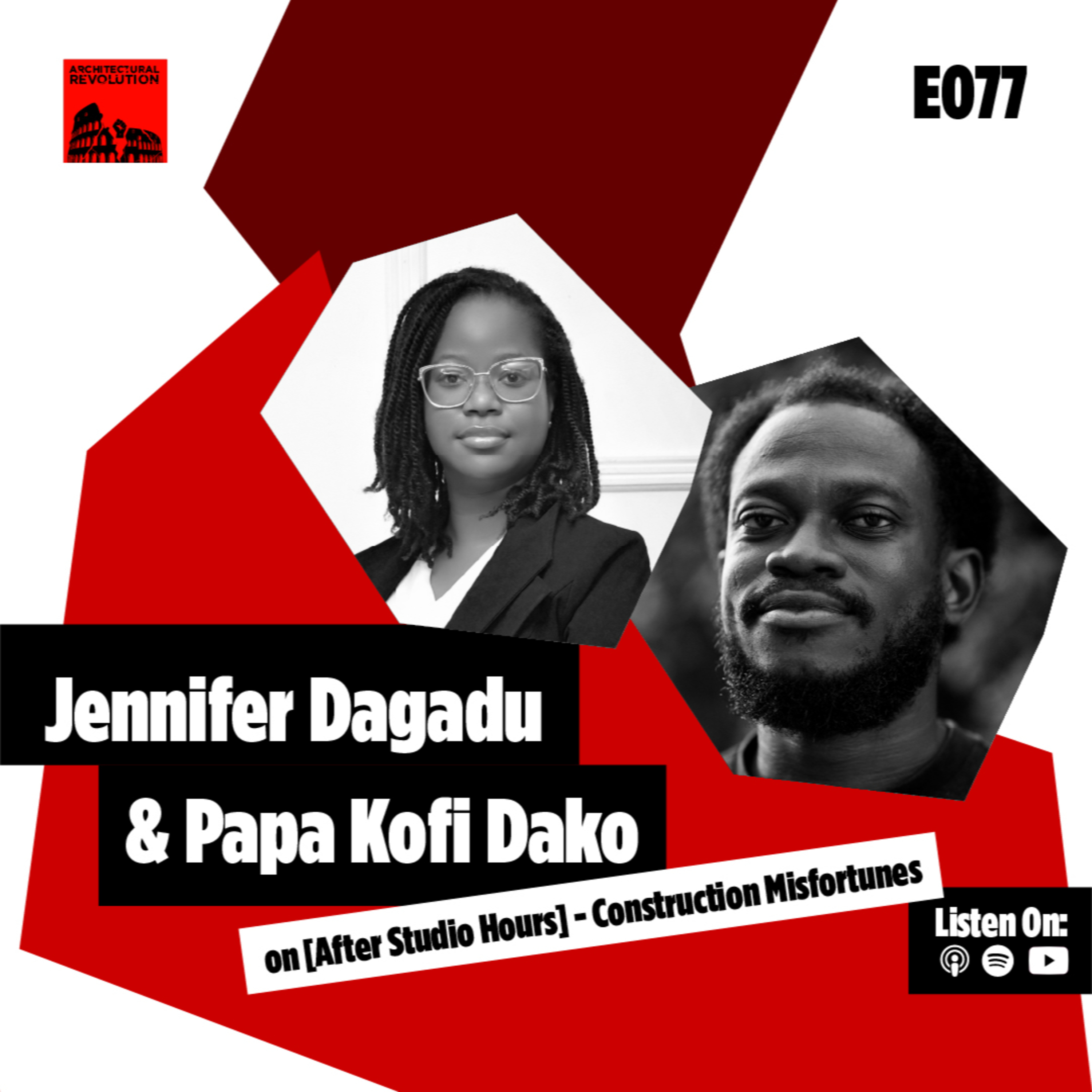 077: [After Studio Hours] - Construction Misfortunes?! with Jennifer Dagadu and Papa Kofi Dako episode artwork
