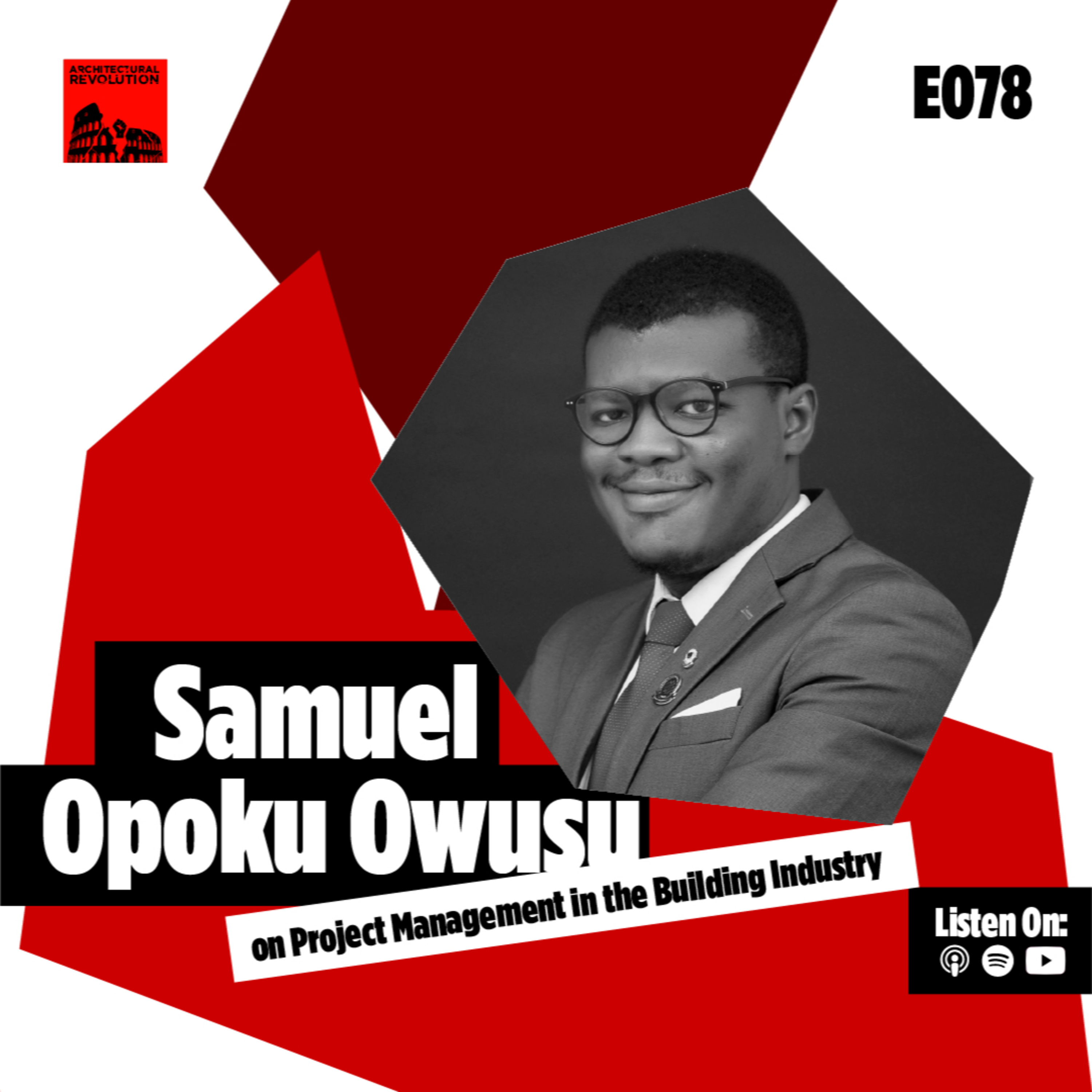 078: Project Management in the Building Industry with Samuel Opuku Owusu episode artwork