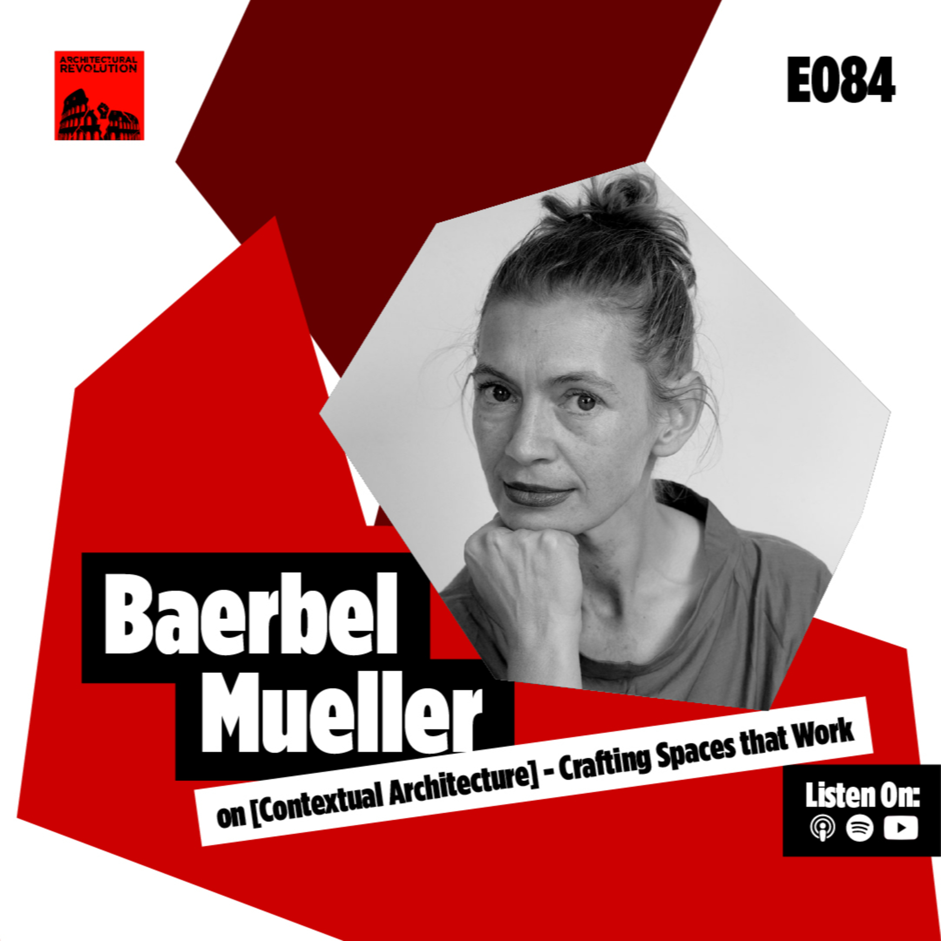084: [Contextual Architecture] - Crafting Spaces That Work with Baerbel Mueller episode artwork