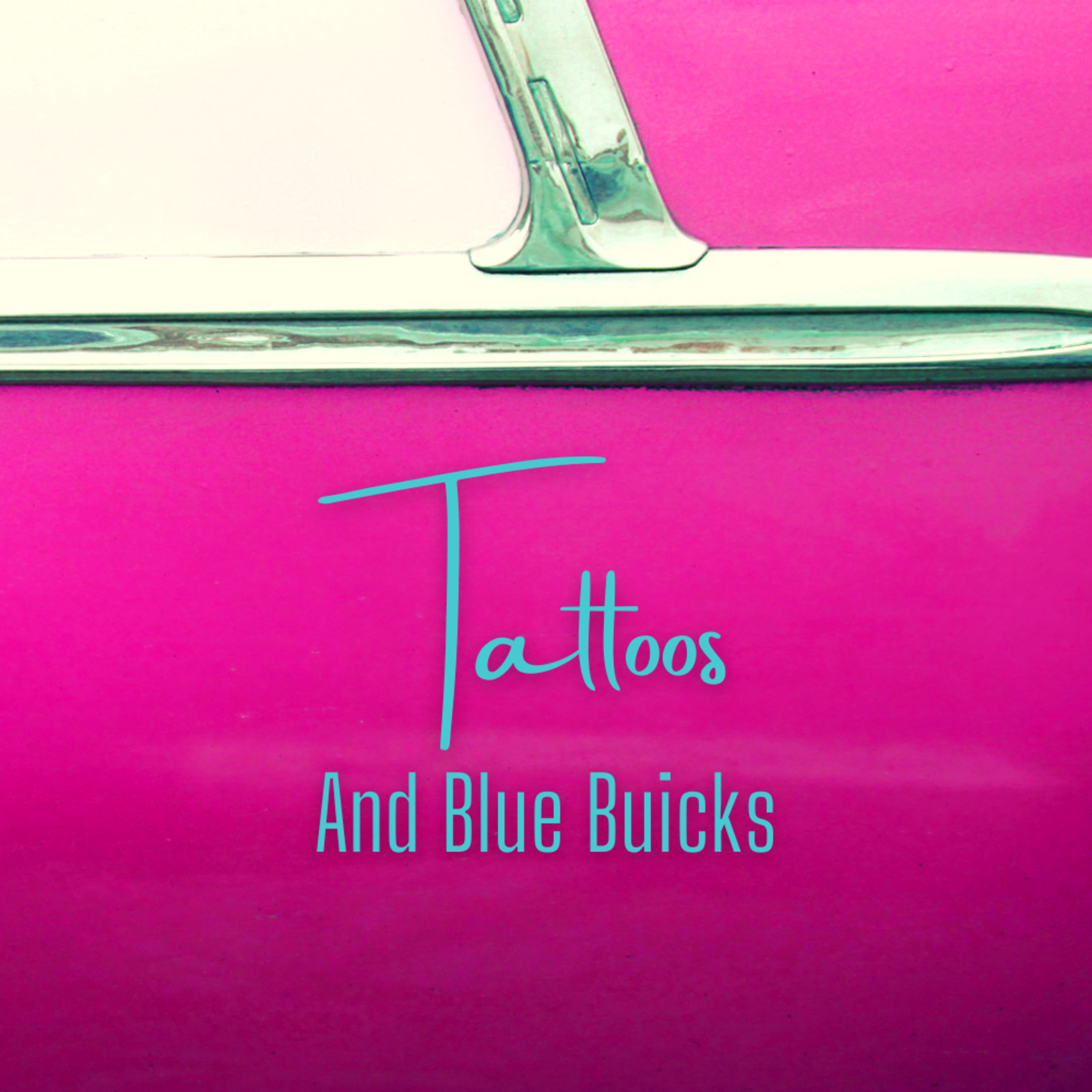 Tattoos And Blue Buicks episode artwork