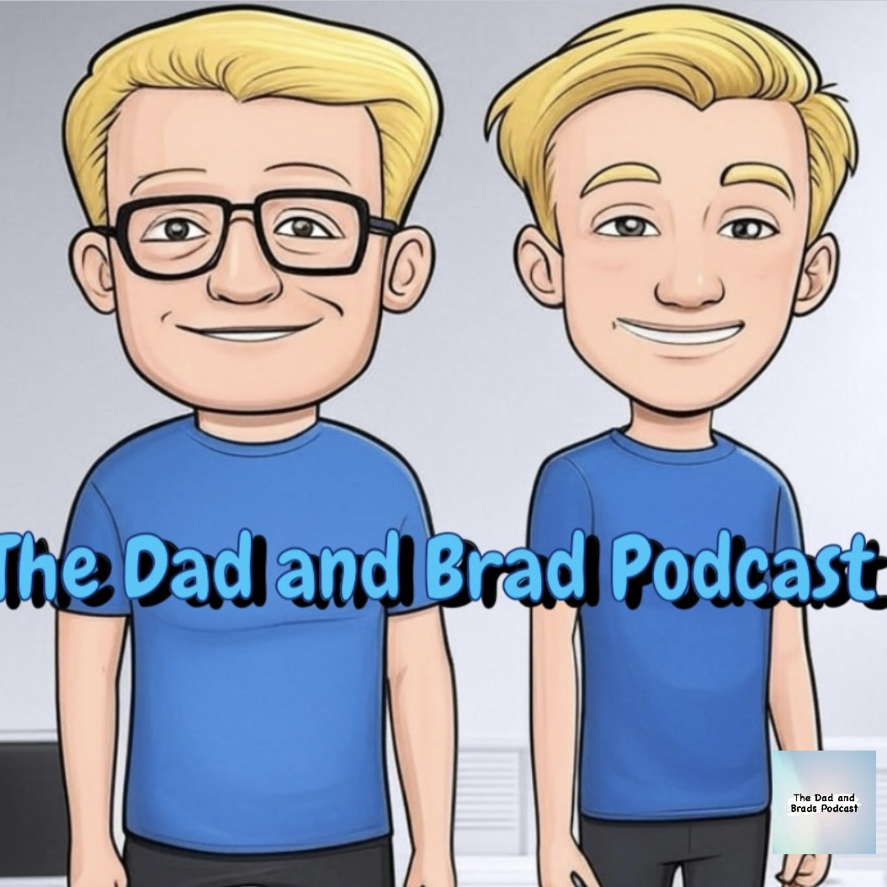The Dad & Brads Podcast