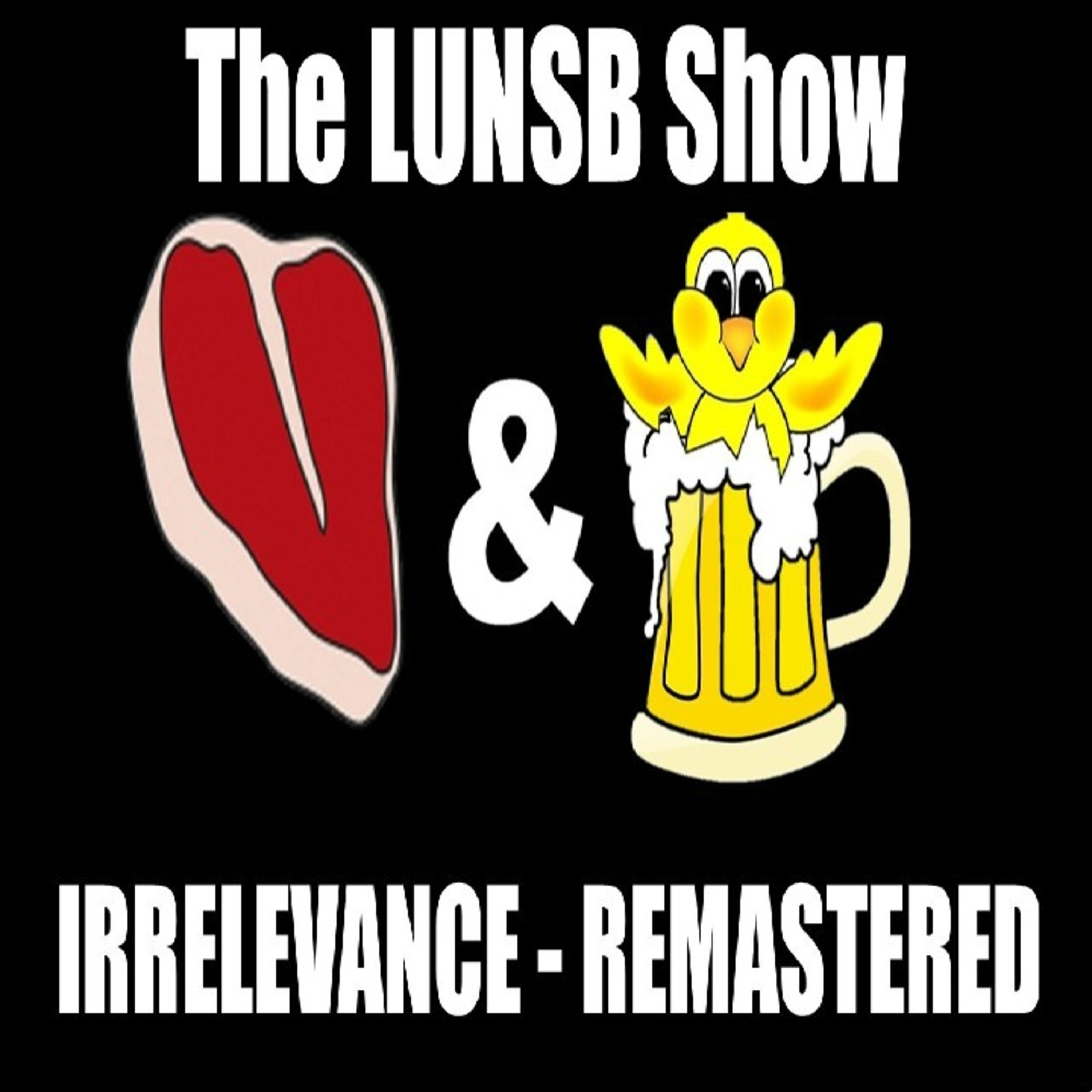 The LUNSB Show with T-Bone and ChickBrew