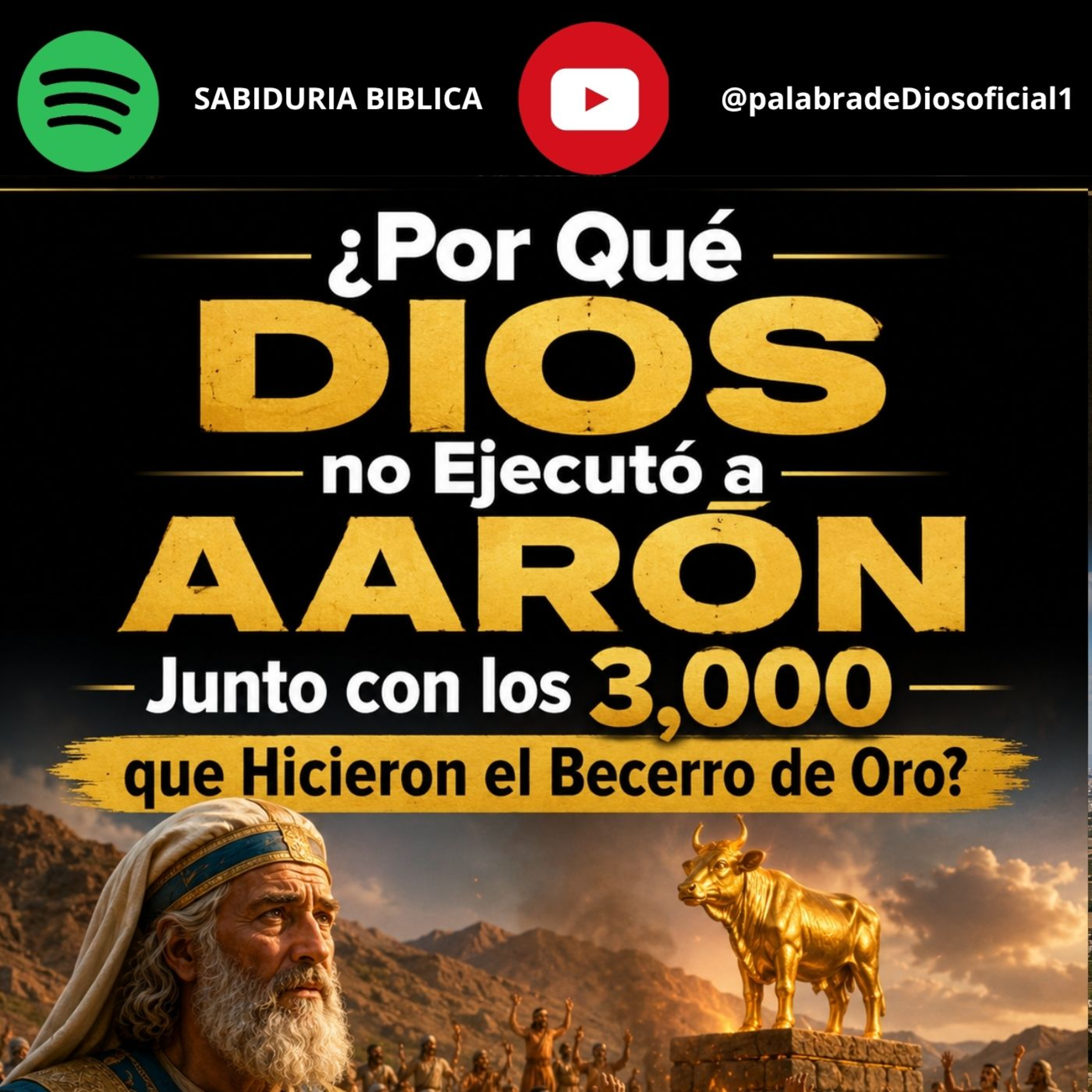 ¿Por Qué Dios no Ejecutó a Aarón Junto con los 3,000 que Hicieron el Becerro de Oro? episode artwork