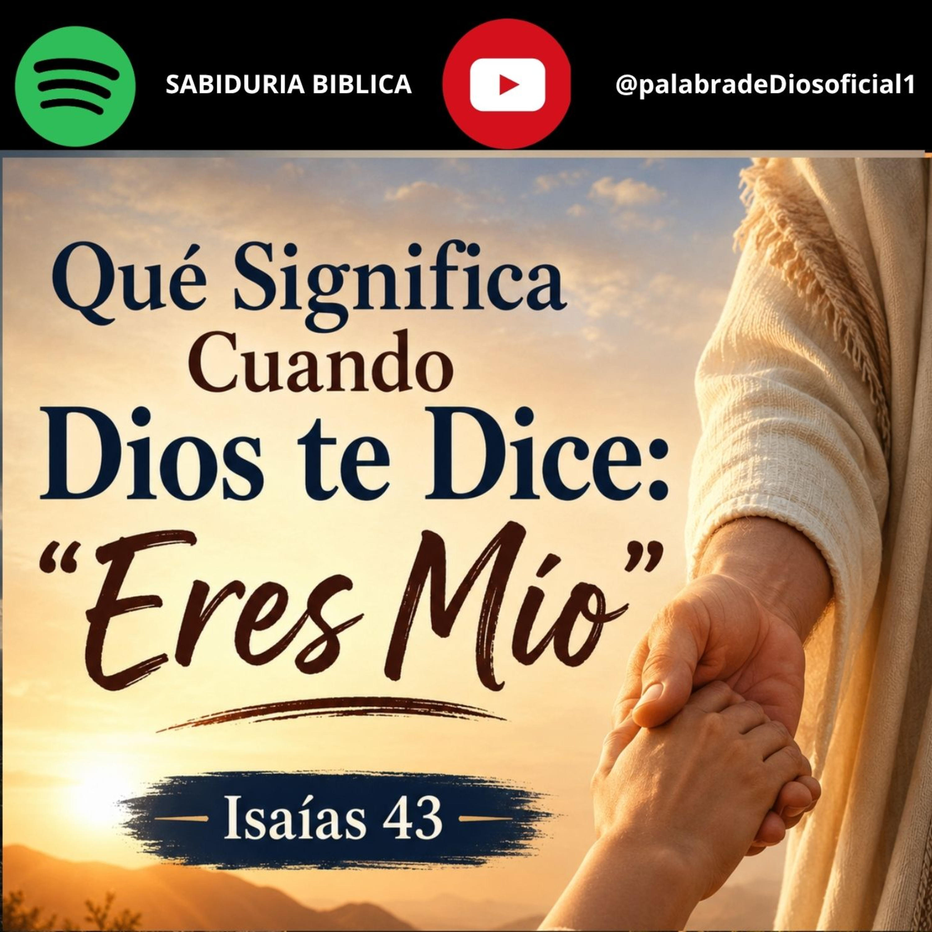 ¿Qué Significa Cuando Dios te Dice: “Eres Mío”? Isaías 43 episode artwork