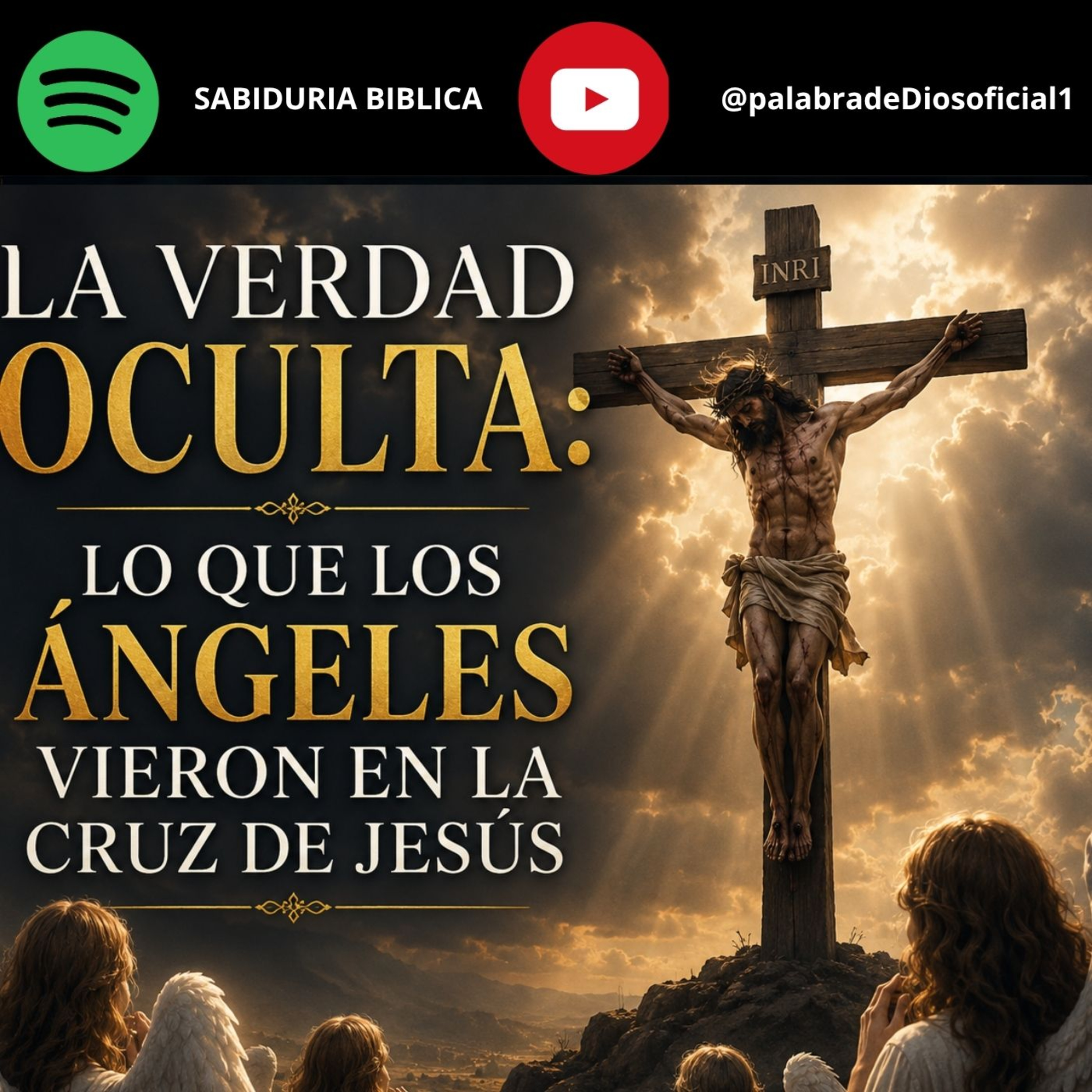 La Verdad Oculta: Lo que los Ángeles Vieron en la Cruz de Jesús episode artwork