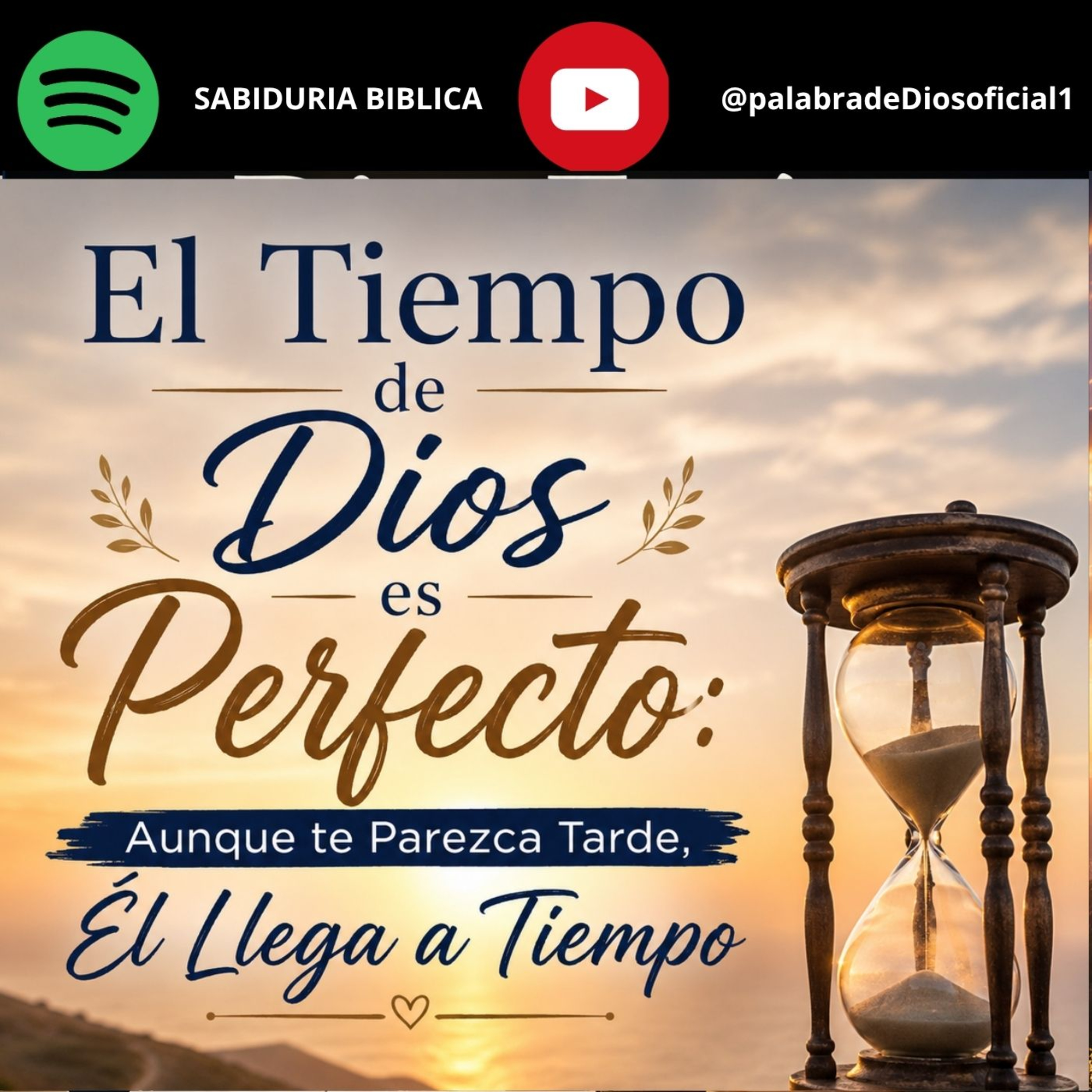 El Tiempo de Dios es Perfecto: Aunque te Parezca Tarde, Él Llega a Tiempo episode artwork