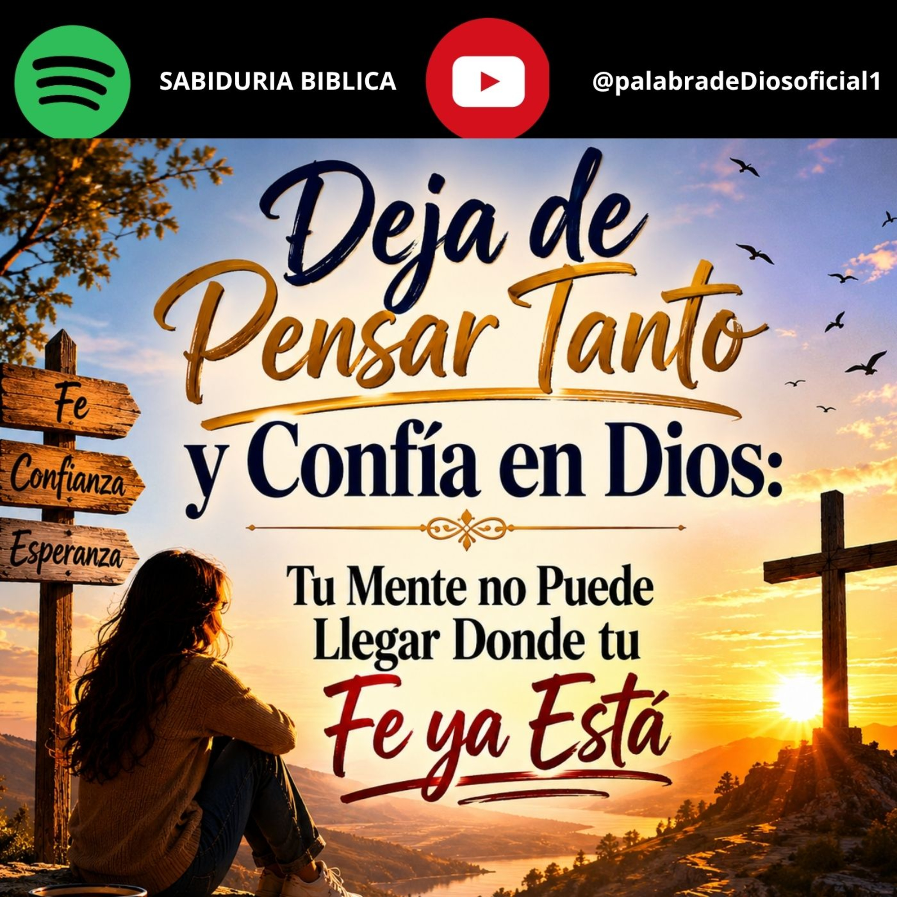 Deja de Pensar Tanto y Confía en Dios: Tu Mente no Puede Llegar Donde tu Fe ya Está episode artwork